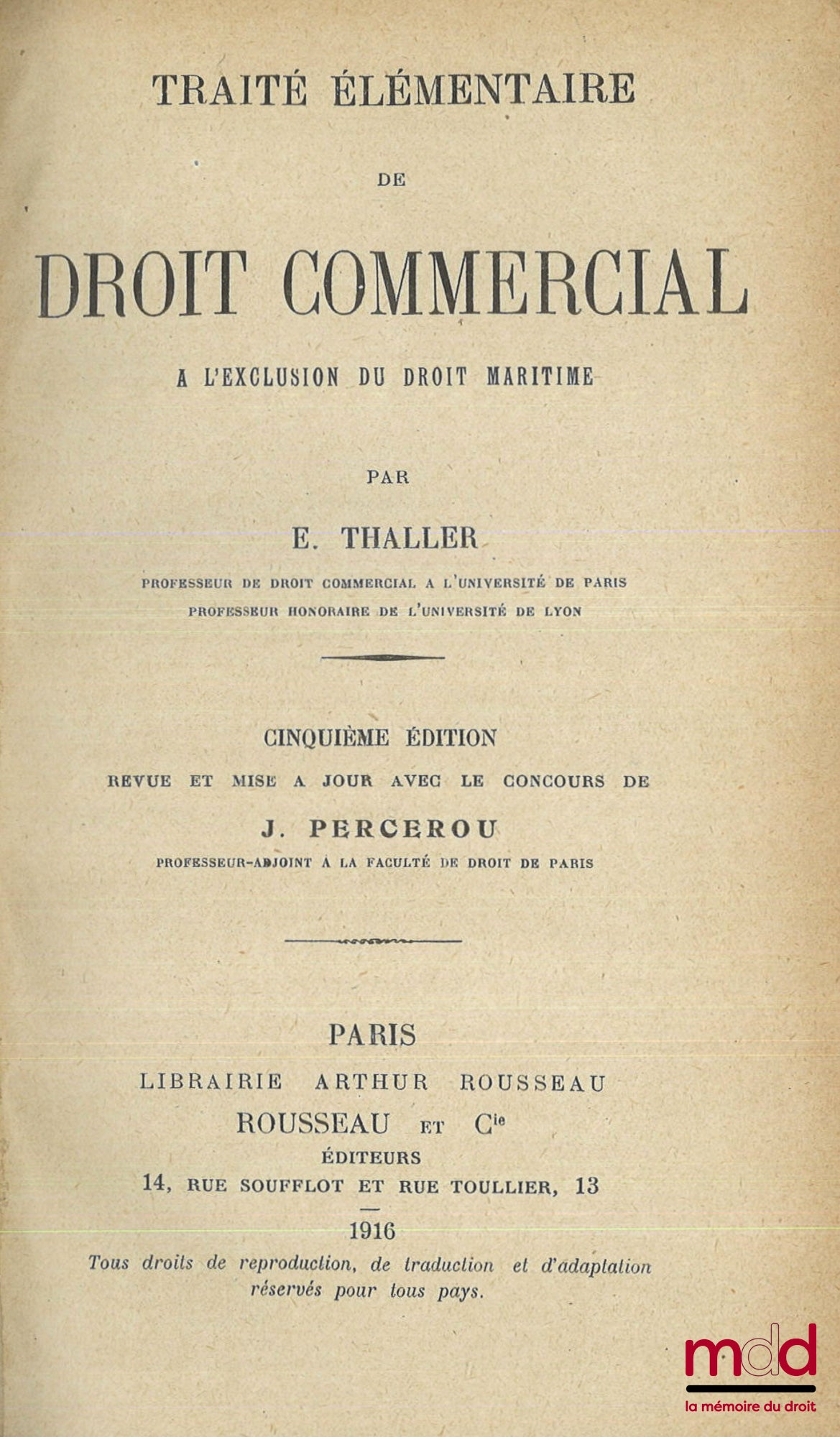 THALLER (Edmond) et PERCEROU (Jean) – TRAITÉ ÉLÉMENTAIRE DE DROIT COMMERCIAL à l’exclusion du droit maritime, 5e éd. revue et mise à jour avec le concours de J. Percerou