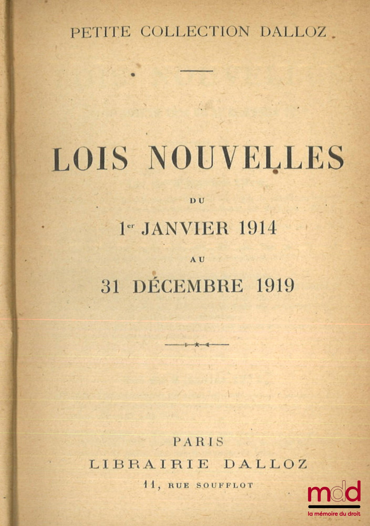 LOIS NOUVELLES, Recueil périodique, Appendices, Du 1er janvier 1914 au 31 décembre 1919, Années 1920 à 1922 et 1925, Petite collection Dalloz