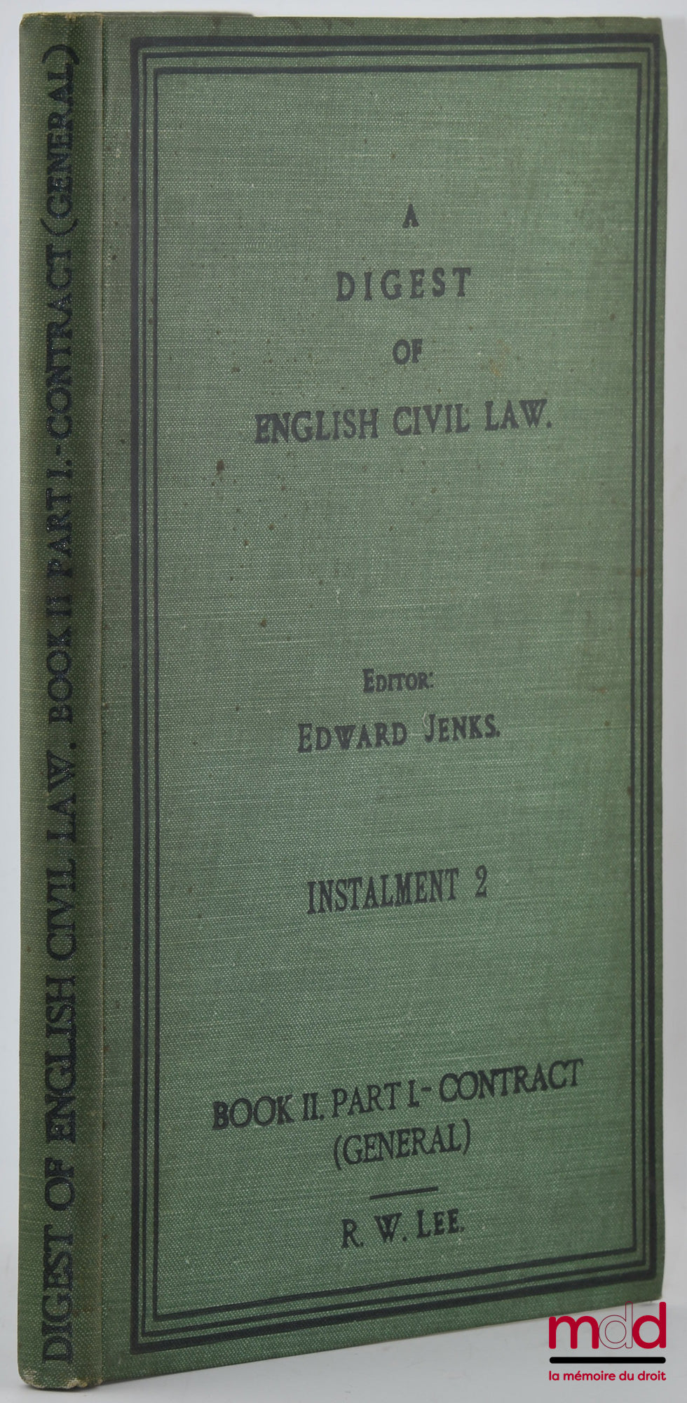 JENKS (Edward), LEE (R. W.) – A DIGEST OF ENGLISH CIVIL LAW, Book II, Part I, Law of contract (General) by R. W. Lee