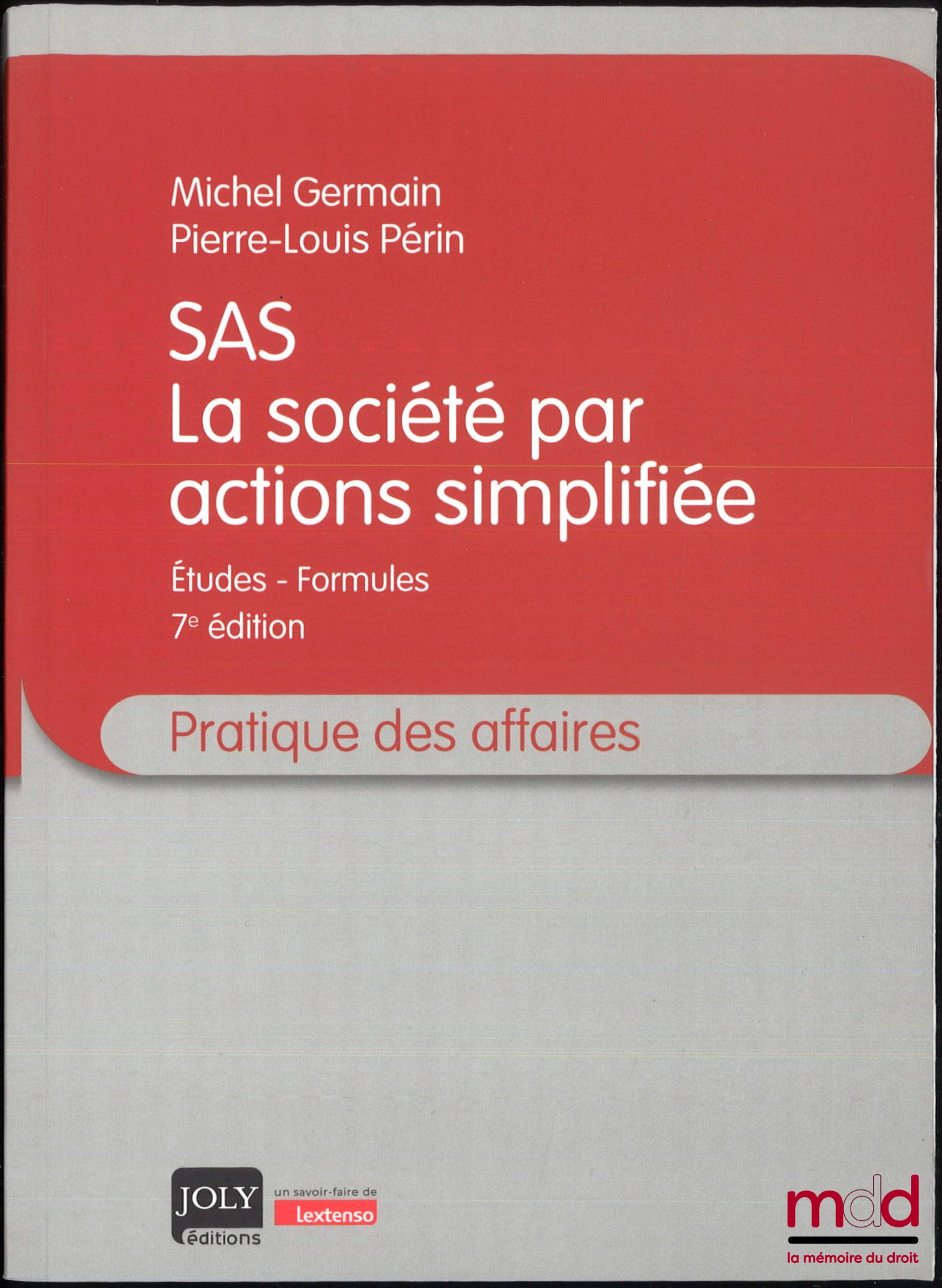 GERMAIN (Michel), PÉRIN (Pierre-Louis) – SAS, LA SOCIÉTÉ PAR ACTIONS SIMPLIFIÉES, Études - Formules, 7e éd.
