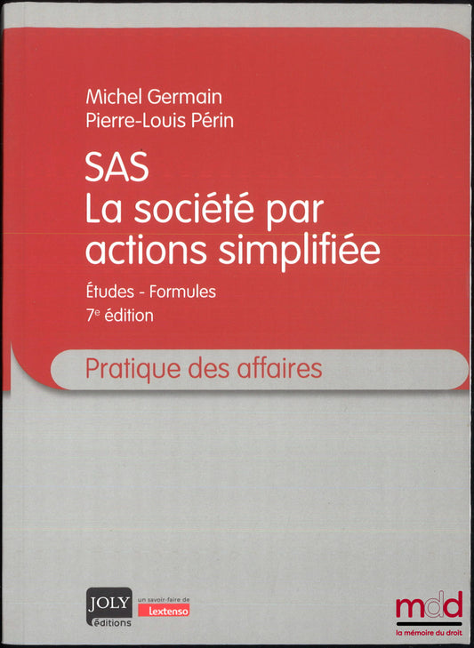 GERMAIN (Michel), PÉRIN (Pierre-Louis) – SAS, LA SOCIÉTÉ PAR ACTIONS SIMPLIFIÉES, Études - Formules, 7e éd.