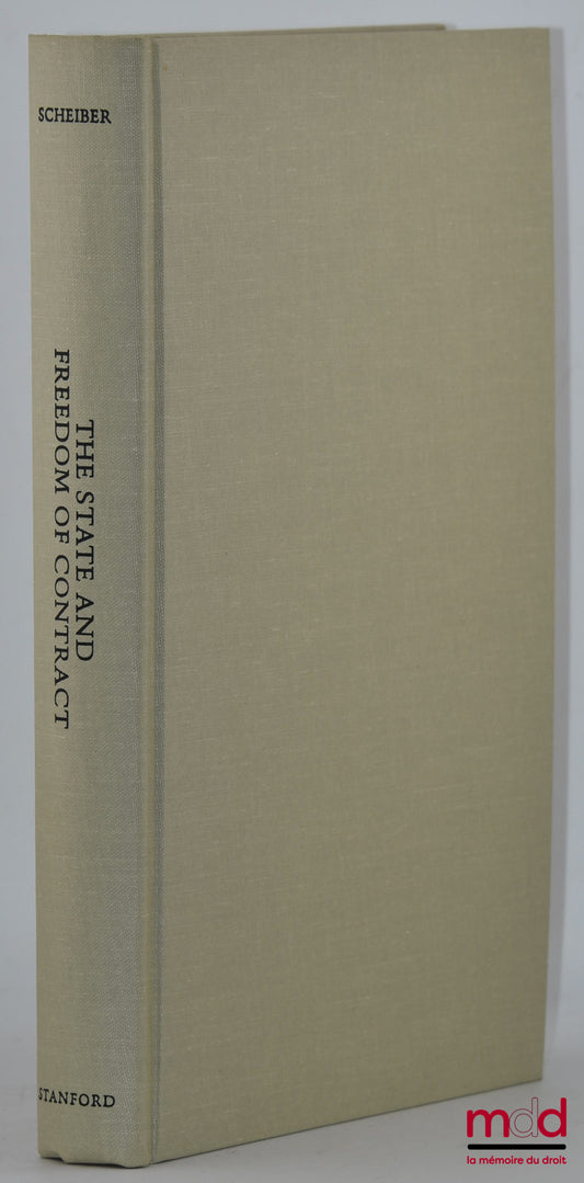 [Collectif] – THE STATE AND FREEDOM OF CONTRACT, Edited by Harry N. Scheiber
