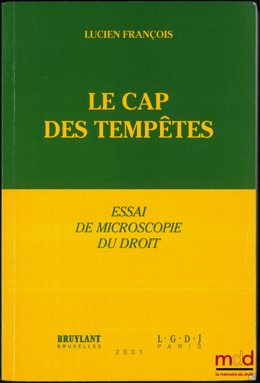 FRANÇOIS (Lucien) – LE CAP DES TEMPÊTES, Essai de microscope du droit