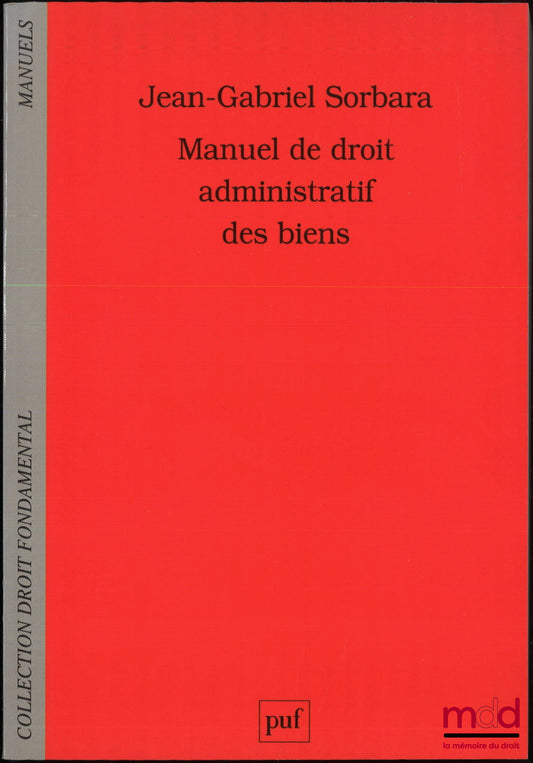 SORBARA (Jean-Gabriel) – MANUEL DE DROIT ADMINISTRATIF DES BIENS, coll. Droit fondamental