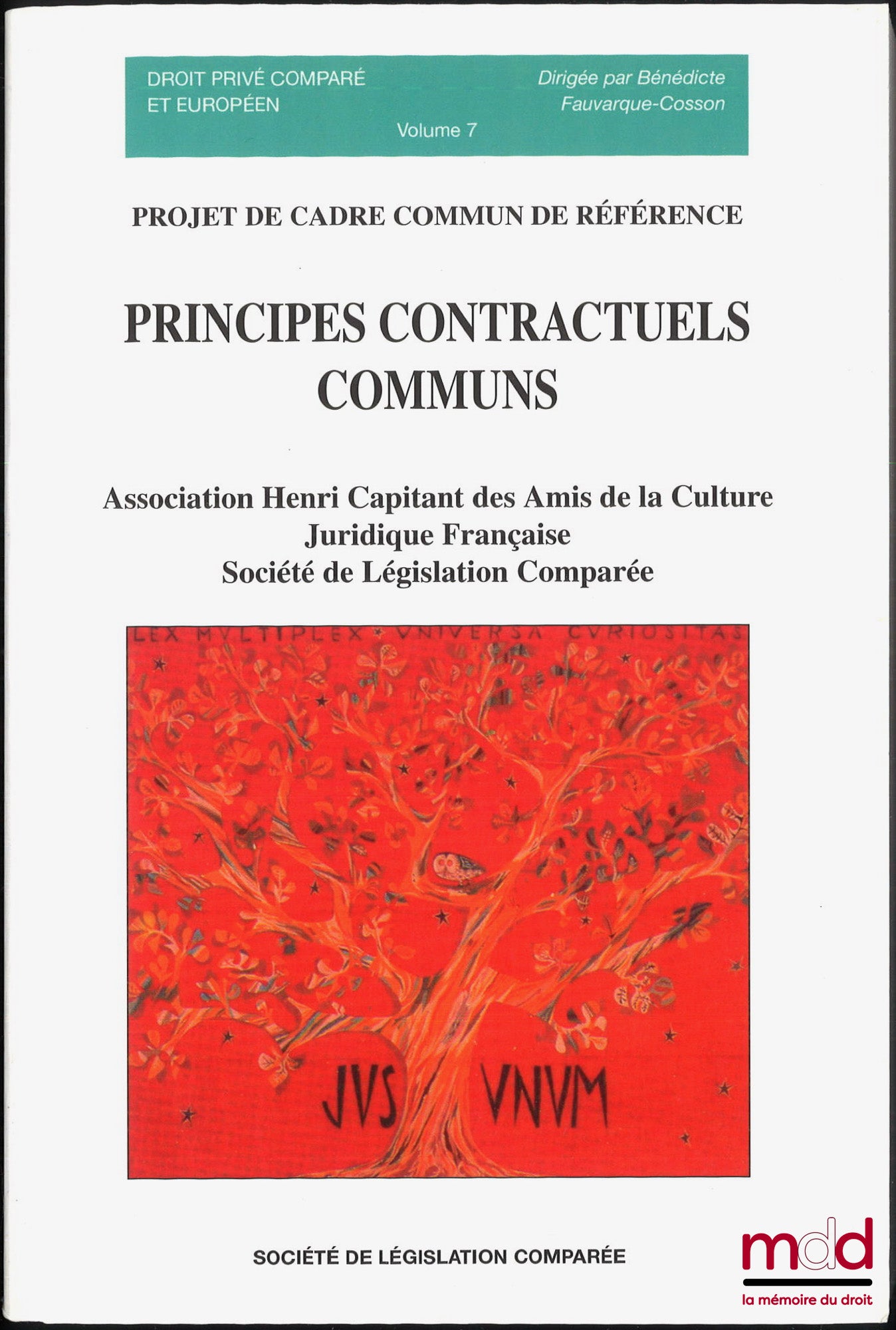 [Association Henri Capitant] – PRINCIPES CONTRACTUELS COMMUNS, PROJET DE CADRE COMMUN DE RÉFÉRENCE, Avant-propos de Bénédicte Fauvarque-Cosson et Denis Mazeaud, Introduction de Guillaume Wicker et Jean-Baptiste Racine, coll. Droit privé comparé et europée