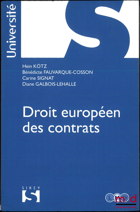 KÖTZ (Hein), FAUVARQUE-COSSON (Bénédicte) – DROIT EUROPÉEN DES CONTRATS, Avec la collaboration de Carine Signat et Diane Galbois-Lehalle