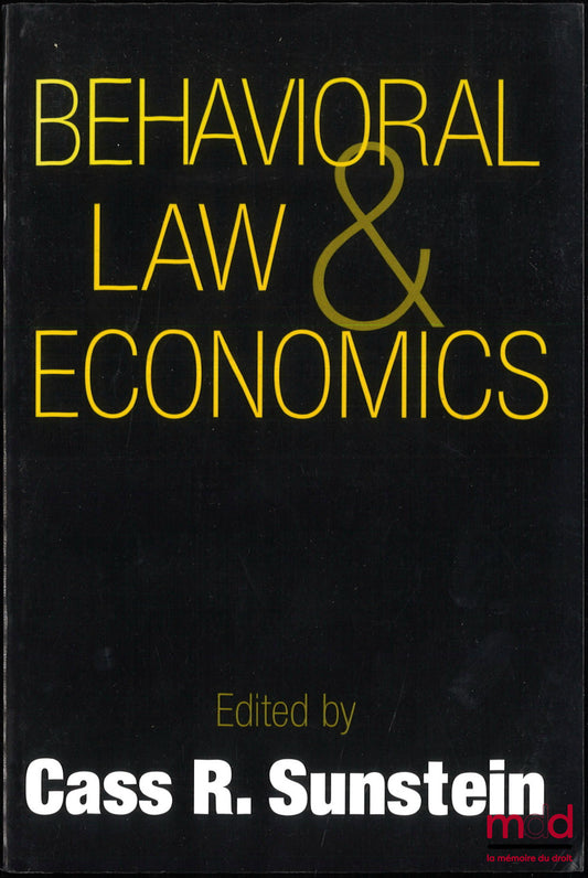 [Collectif] – BEHAVIORAL LAW AND ECONOMICS, Edited by Cass R. Sunstein