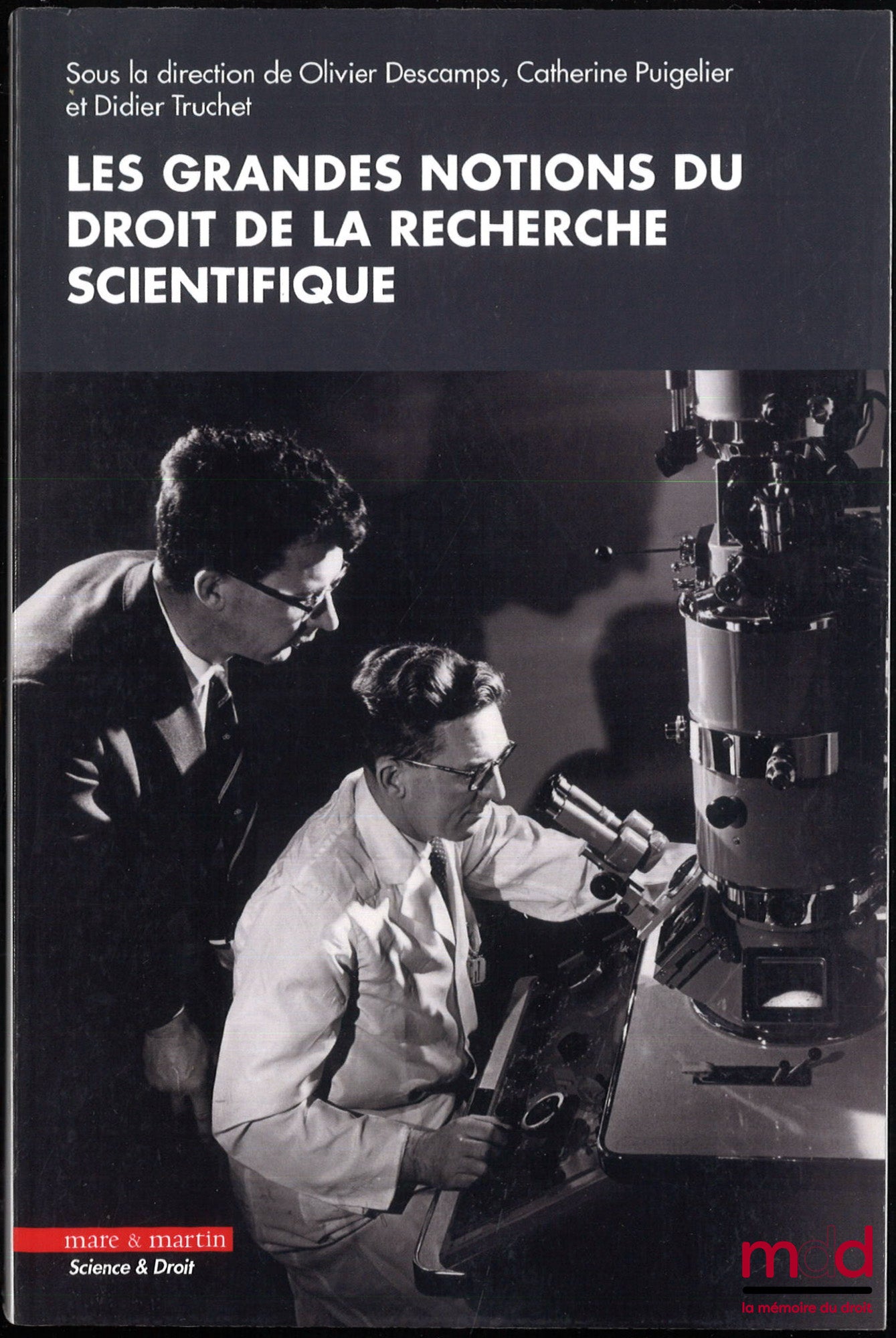 [Collectif] – LES GRANDES NOTIONS DU DROIT DE LA RECHERCHE SCIENTIFIQUE, sous la dir. de Olivier Descamps, Catherine Puigelier et Didier Truchet