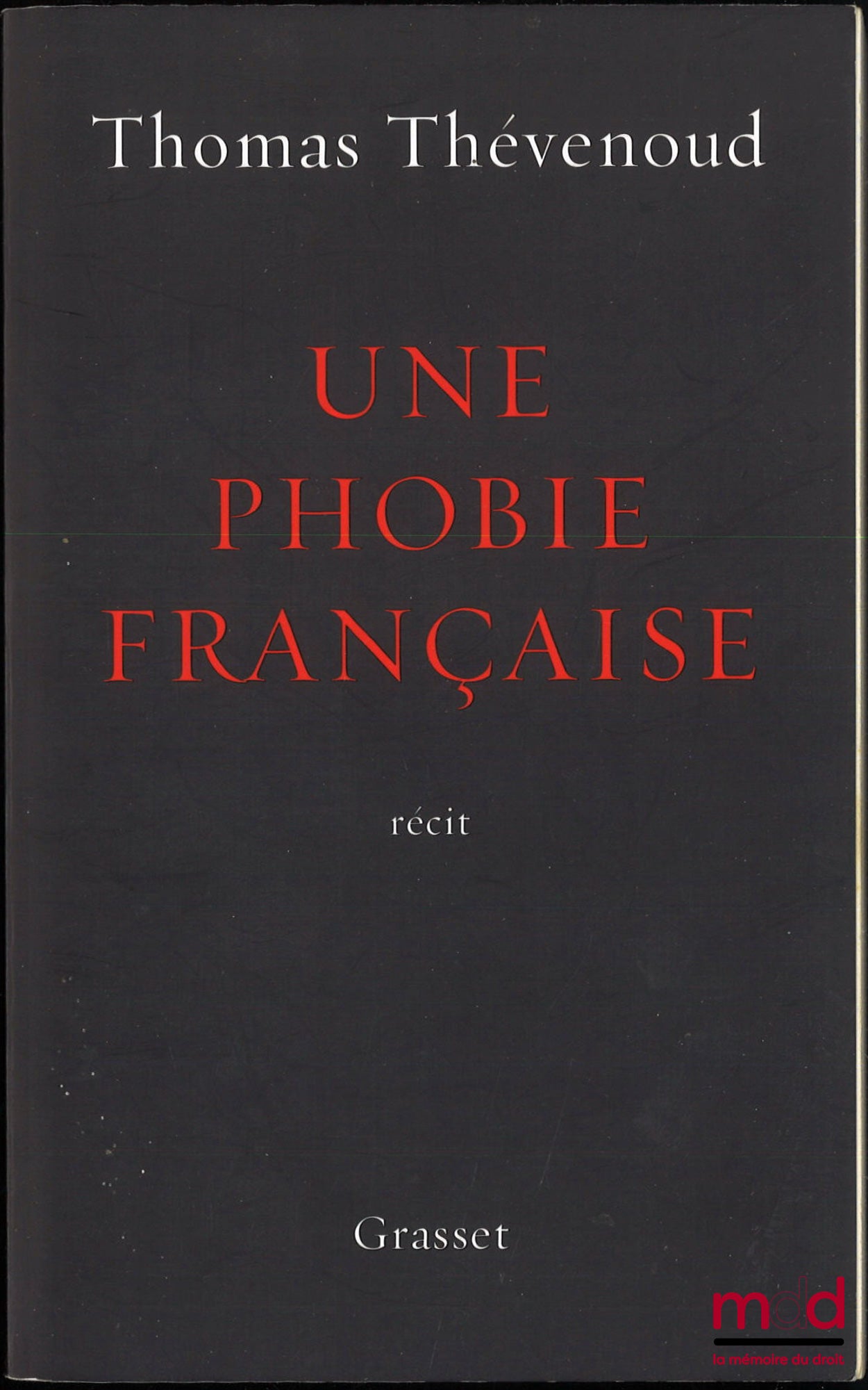 THÉVENOUD (Thomas) – UNE PHOBIE FRANÇAISE, Récit