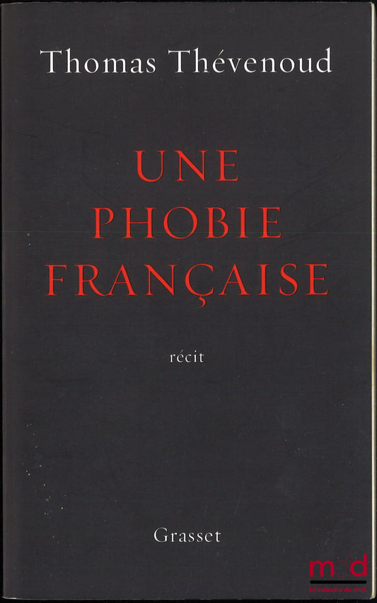 THÉVENOUD (Thomas) – UNE PHOBIE FRANÇAISE, Récit