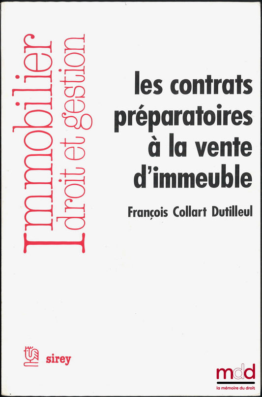 COLLART DUTILLEUL (François) – LES CONTRATS PRÉPARATOIRES À LA VENTE D’IMMEUBLE, coll. Immobilier - Droit et Gestion