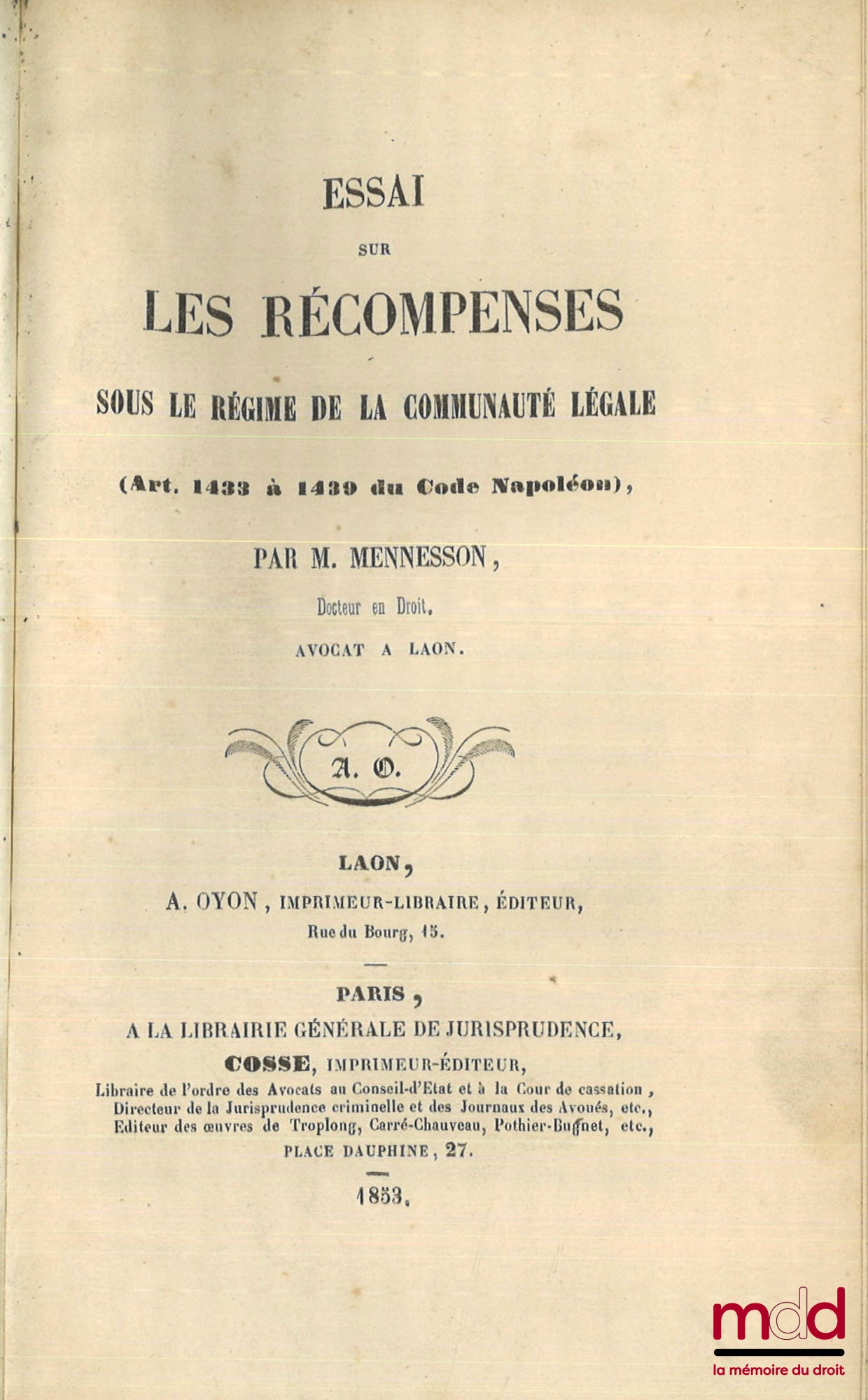 MENNESSON – ESSAI SUR LES RÉCOMPENSES SOUS LE RÉGIME DE LA COMMUNAUTÉ LÉGALE, (Art. 1433 à 1439 du Code Napoléon)