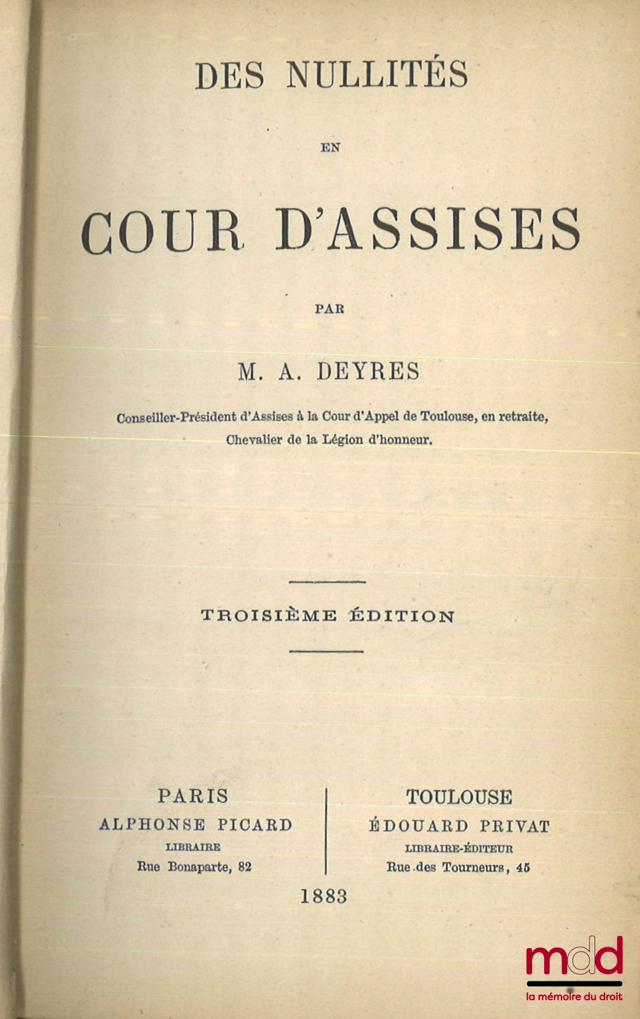 DEYRES (Antoine) – DES NULLITÉS EN COUR D’ASSISES, 3e éd.