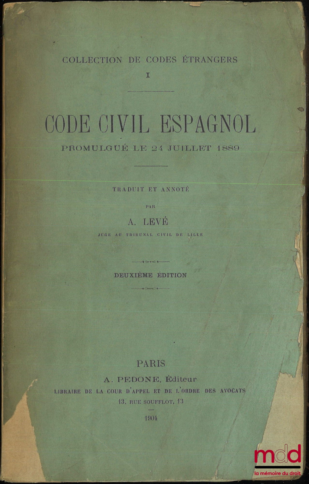 LEVÉ (A.) – CODE CIVIL ESPAGNOL promulgué le 24 juillet 1889, Traduit et annoté, 2e éd., coll. de codes étrangers, I