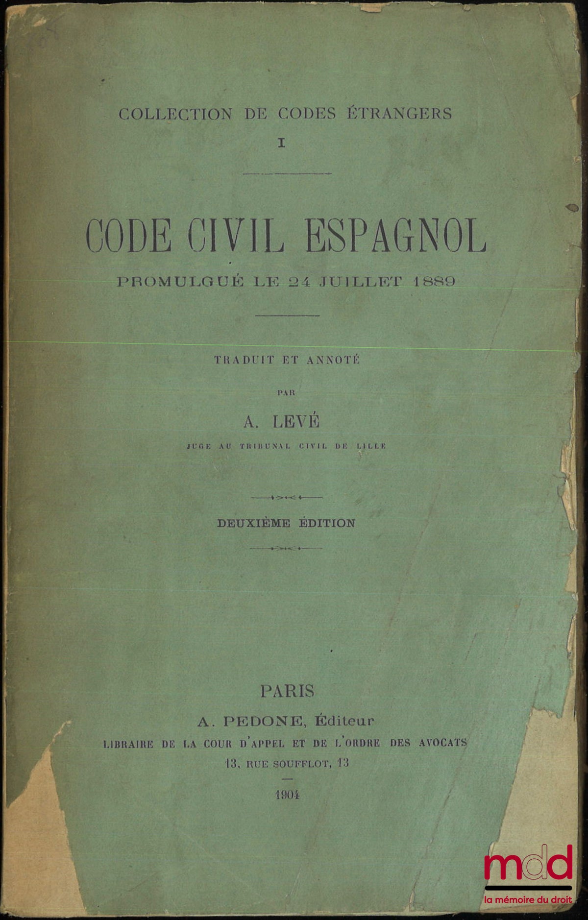 LEVÉ (A.) – CODE CIVIL ESPAGNOL promulgué le 24 juillet 1889, Traduit et annoté, 2e éd., coll. de codes étrangers, I