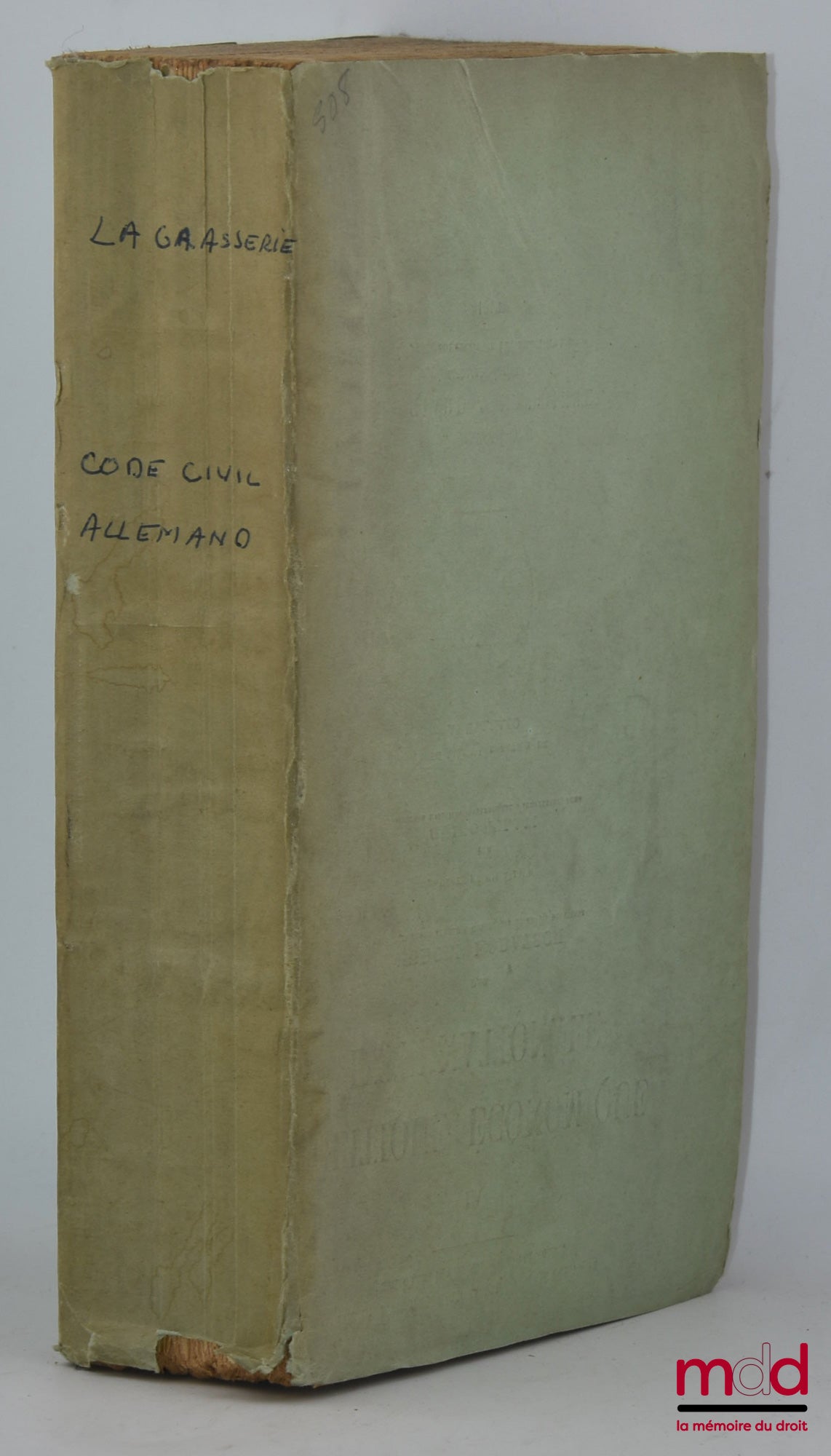 GRASSERIE (Raoul de la) – CODE CIVIL ALLEMAND, Promulgué le 18 août 1896, Exécutoire à partir du 1er janvier 1900, Suivi de la loi d’introduction, de la loi sur les livres fonciers et de celle sur la vente et l’administration forcée, de la loi sur la cons