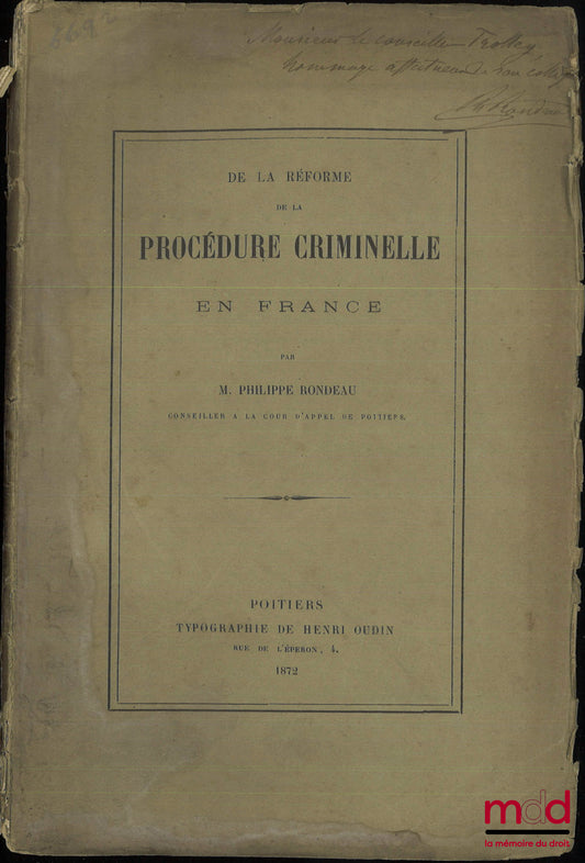 RONDEAU (Philippe) – DE LA RÉFORME DE LA PROCÉDURE CRIMINELLE EN FRANCE