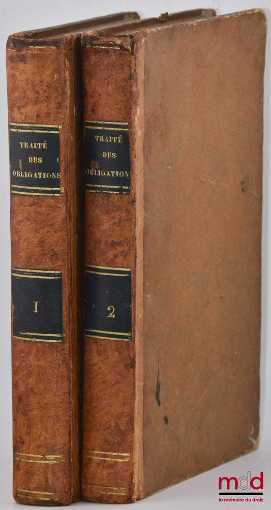 POTHIER (Robert-Joseph) – TRAITÉ DES OBLIGATIONS, selon les règles tant du for de la conscience, que du for extérieur, Nouvelle Édition, Où l’on a indiqué les changements faits par le Code civil, et où l’on a mis une Notice sur la vie de l’auteur, Par M. 
