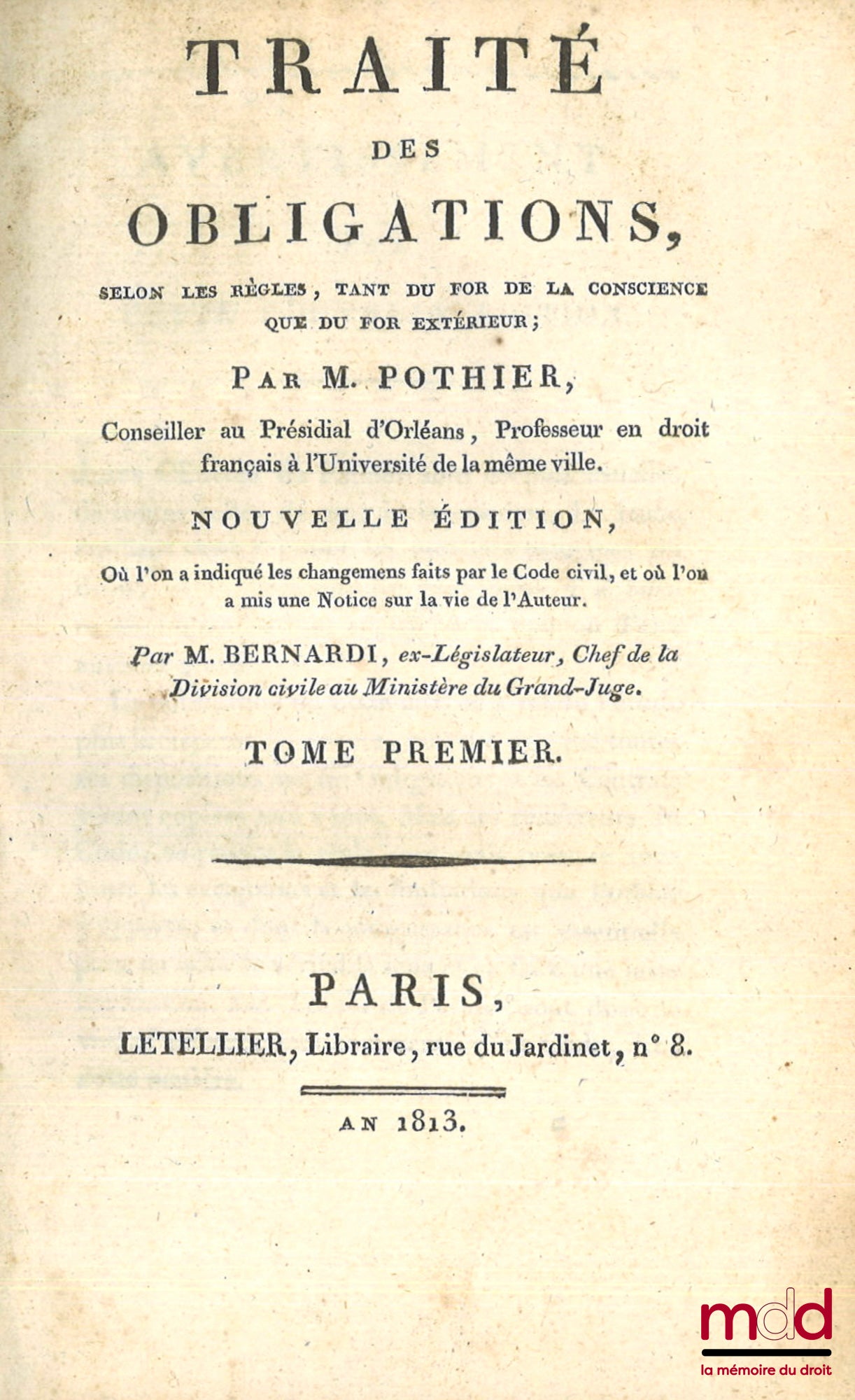 POTHIER (Robert-Joseph) – TRAITÉ DES OBLIGATIONS, selon les règles tant du for de la conscience, que du for extérieur, Nouvelle Édition, Où l’on a indiqué les changements faits par le Code civil, et où l’on a mis une Notice sur la vie de l’auteur, Par M. 