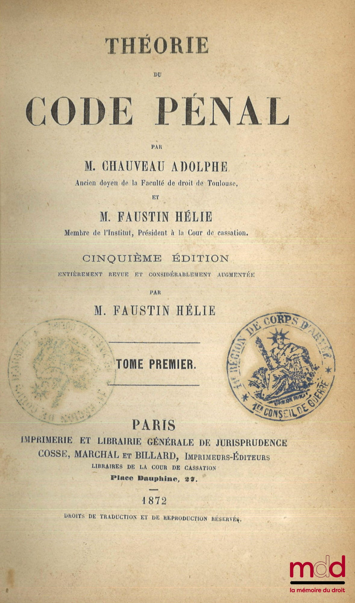 CHAUVEAU (Adolphe) et HÉLIE (Faustin-Adolphe) – THÉORIE DU CODE PÉNAL, 5e ed. entièrement revue et considérablement augmentée