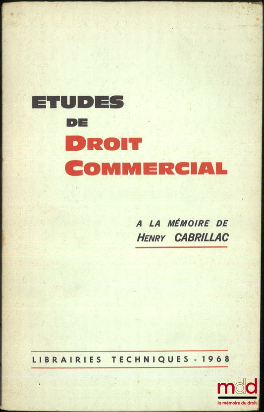 [Mélanges Cabrillac (Henry)] – ÉTUDES DE DROIT COMMERCIAL à la mémoire de Henry Cabrillac