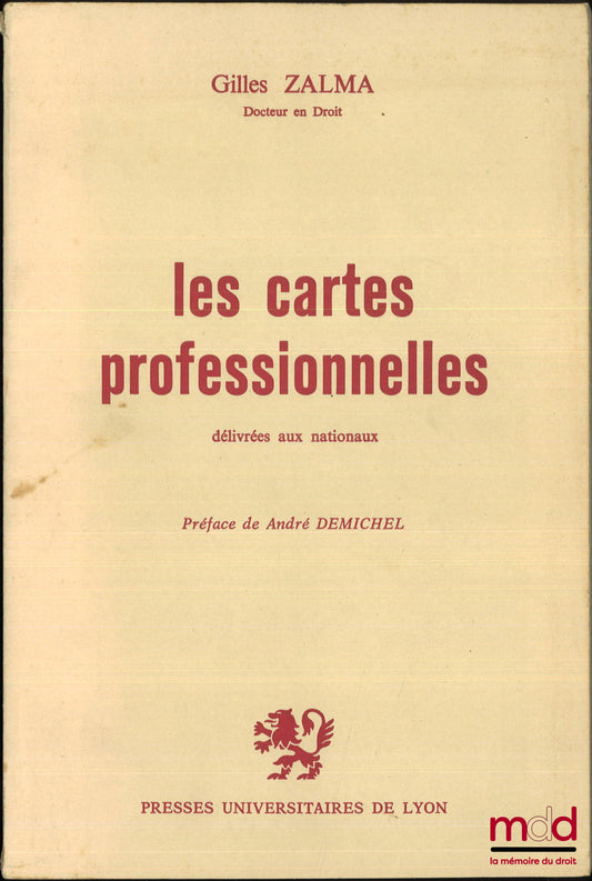 ZALMA (Gilles) – LES CARTES PROFESSIONNELLES DÉLIVRÉES AUX NATIONAUX, Contribution à la théorie de l’autorisation administrative, Préface de André Demichel