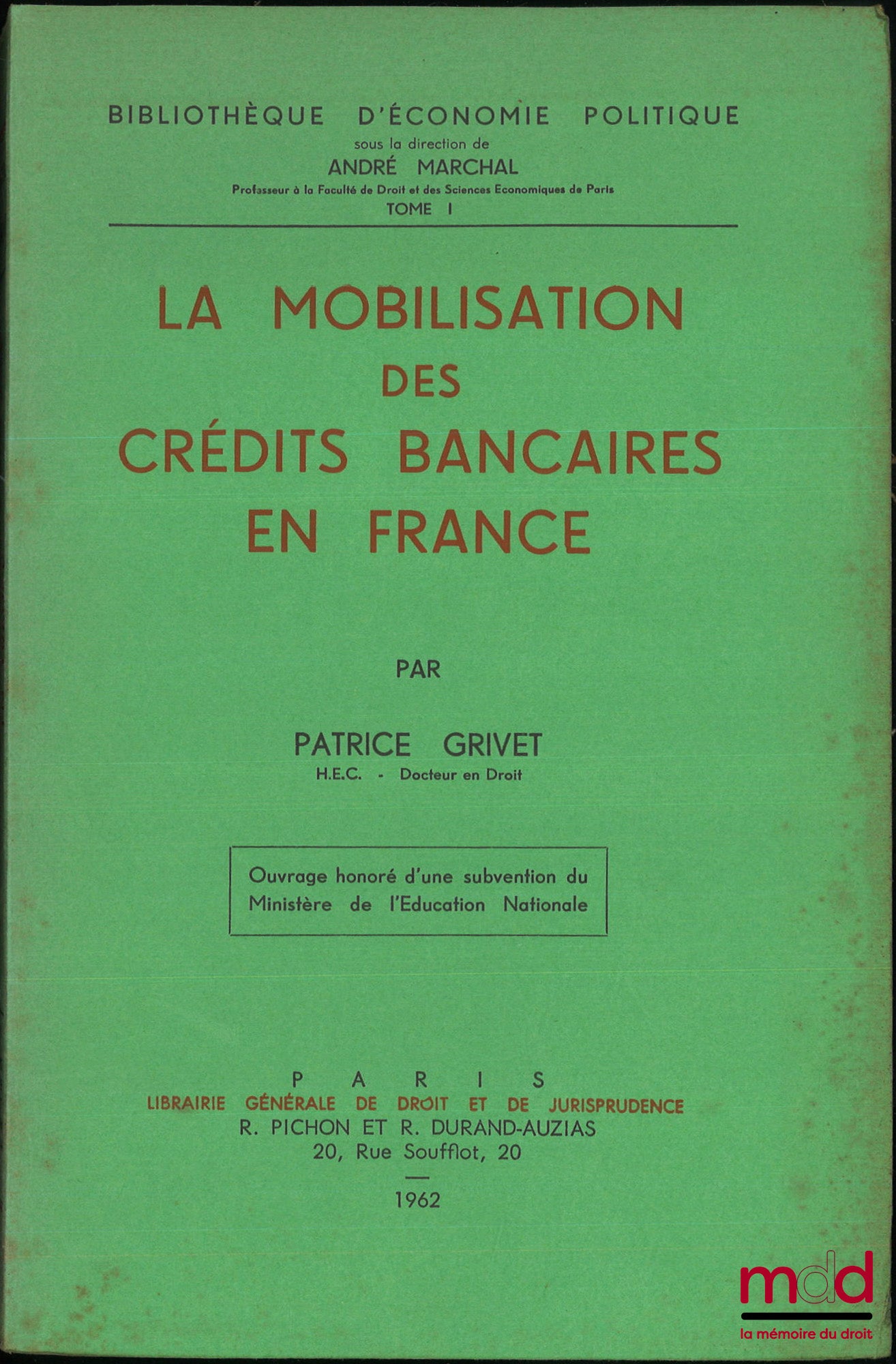 GRIVET (Patrice) – LA MOBILISATION DES CRÉDITS BANCAIRES EN FRANCE, Bibl. d’économie politique, t. I