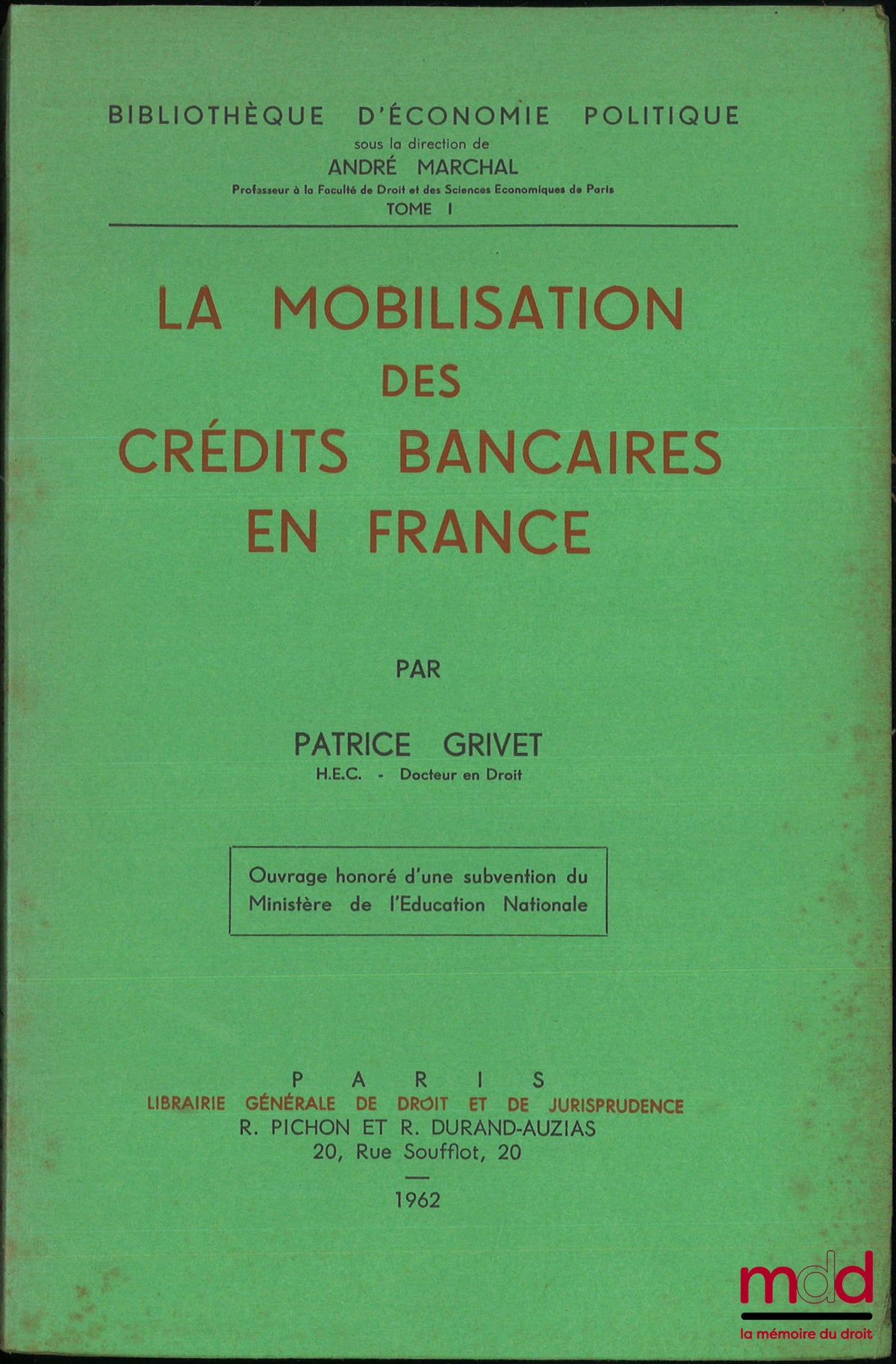 GRIVET (Patrice) – LA MOBILISATION DES CRÉDITS BANCAIRES EN FRANCE, Bibl. d’économie politique, t. I