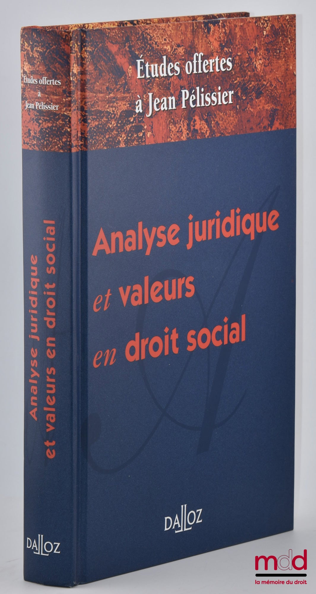 [Mélanges Pélissier] – ANALYSE JURIDIQUE ET VALEURS EN DROIT SOCIAL, Études offertes à Jean PÉLISSIER