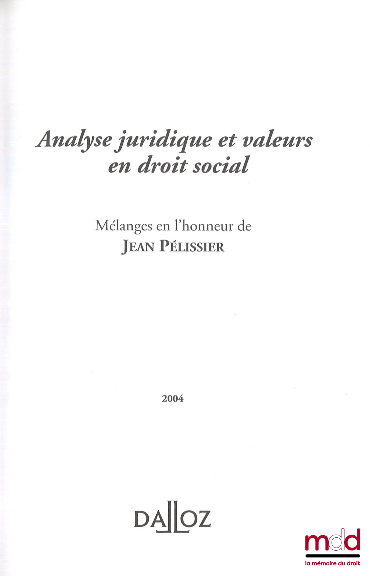 [Mélanges Pélissier] – ANALYSE JURIDIQUE ET VALEURS EN DROIT SOCIAL, Études offertes à Jean PÉLISSIER