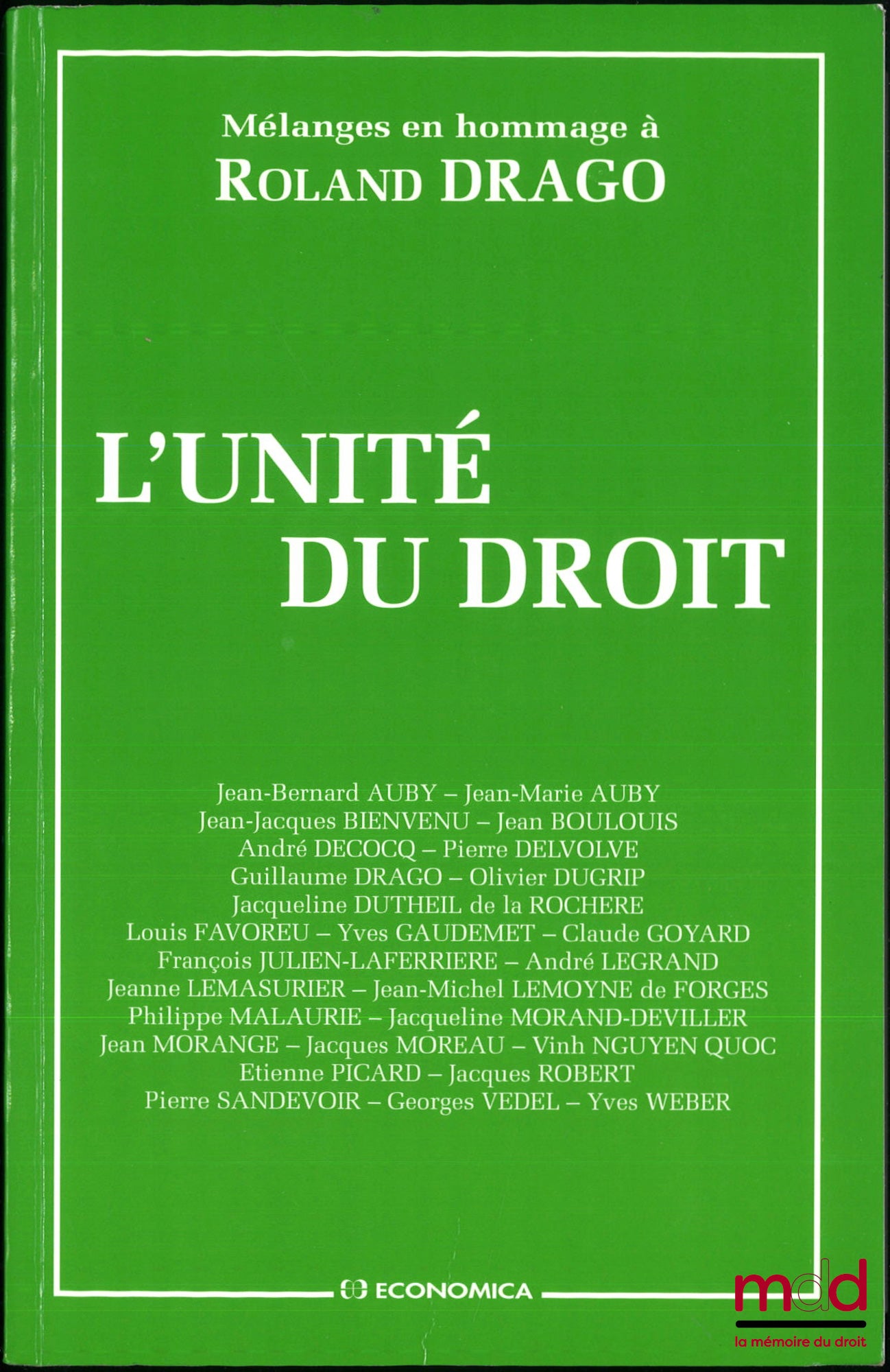 [Mélanges Drago] – L’UNITÉ DU DROIT, Mélanges en l’honneur de Roland Drago