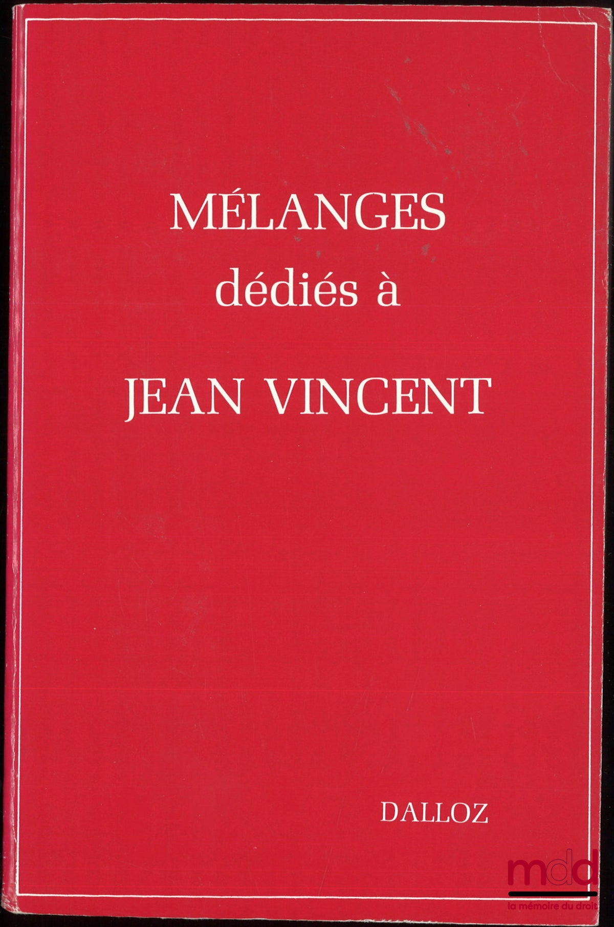 [Mélanges Vincent] – MÉLANGES DÉDIÉS À JEAN VINCENT