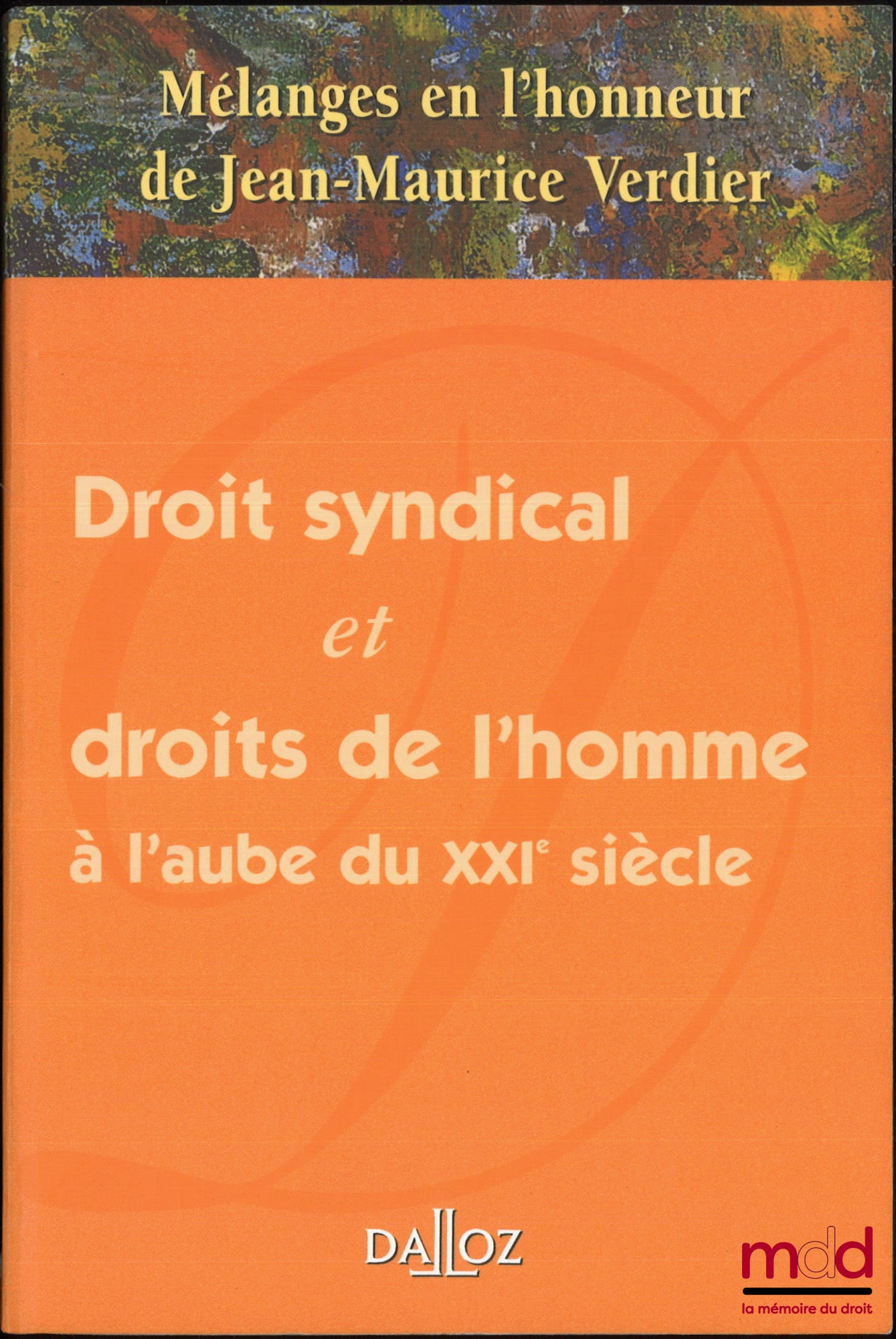 [Mélanges Verdier] – DROIT SYNDICAL ET DROITS DE L’HOMME À L’AUBE DU XXIe SIÈCLE