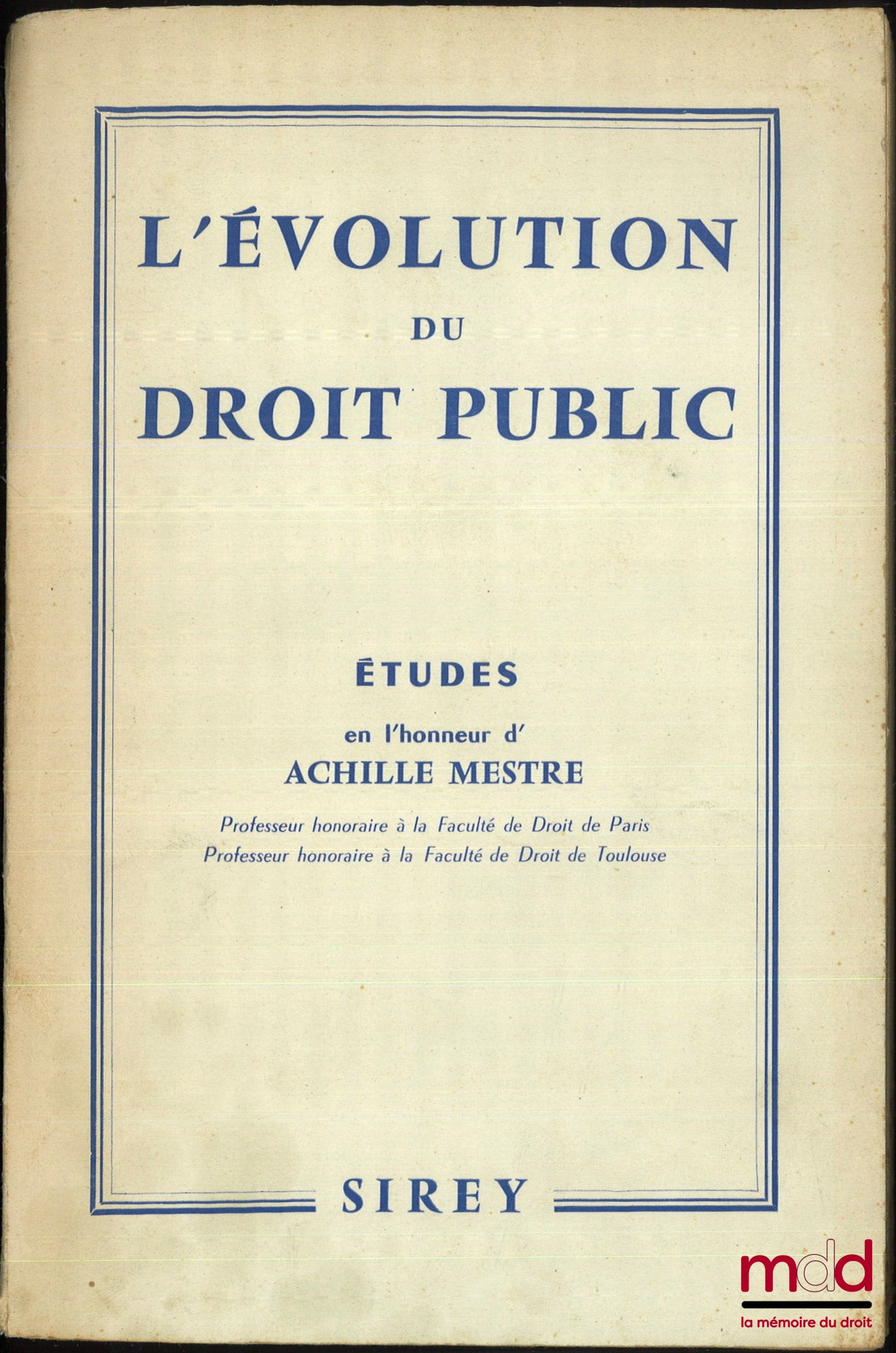 [Mélanges Mestre (Achille)] – L’ÉVOLUTION DU DROIT PUBLIC, Études en l’honneur de Achille Mestre