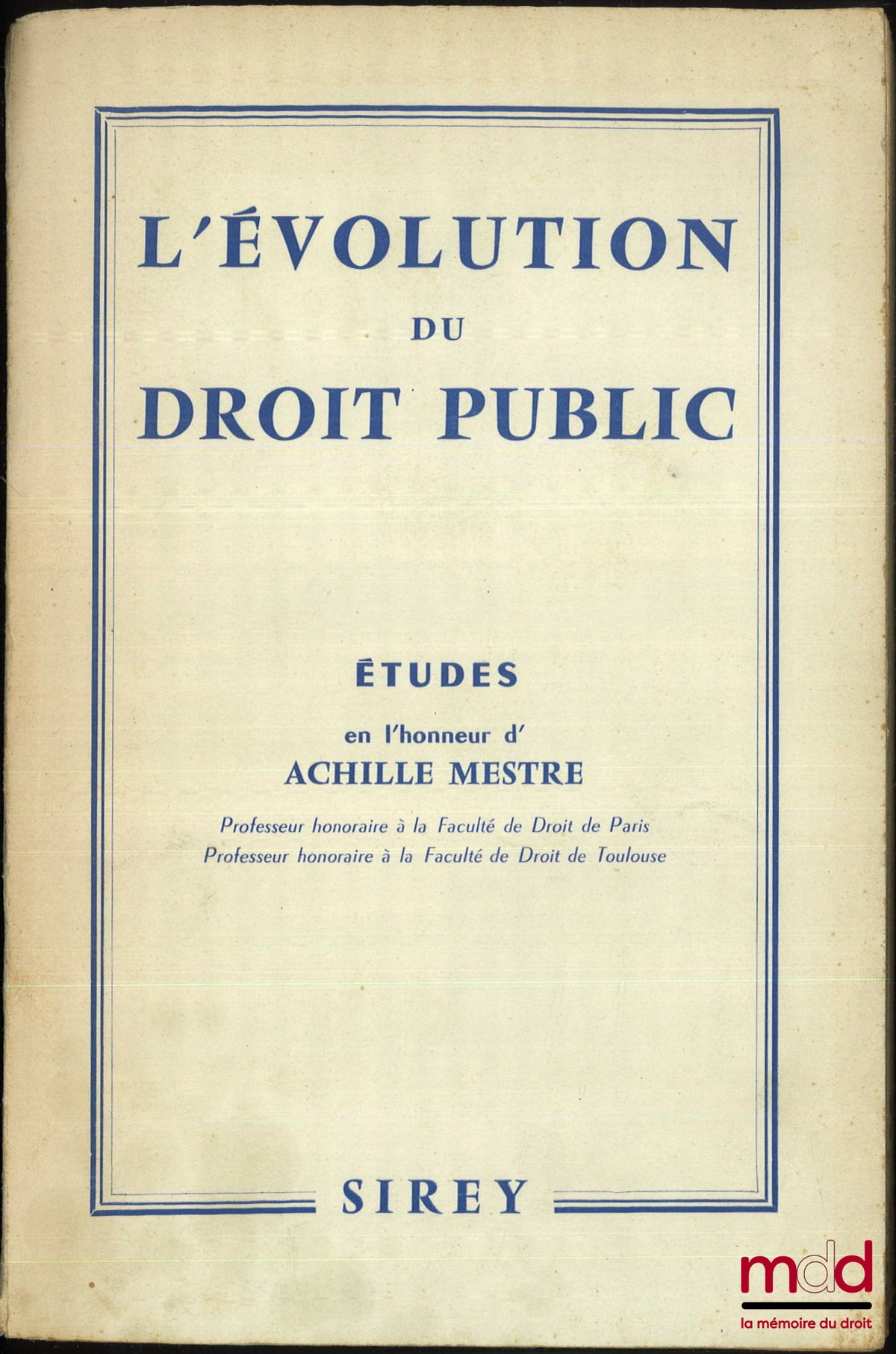 [Mélanges Mestre (Achille)] – L’ÉVOLUTION DU DROIT PUBLIC, Études en l’honneur de Achille Mestre