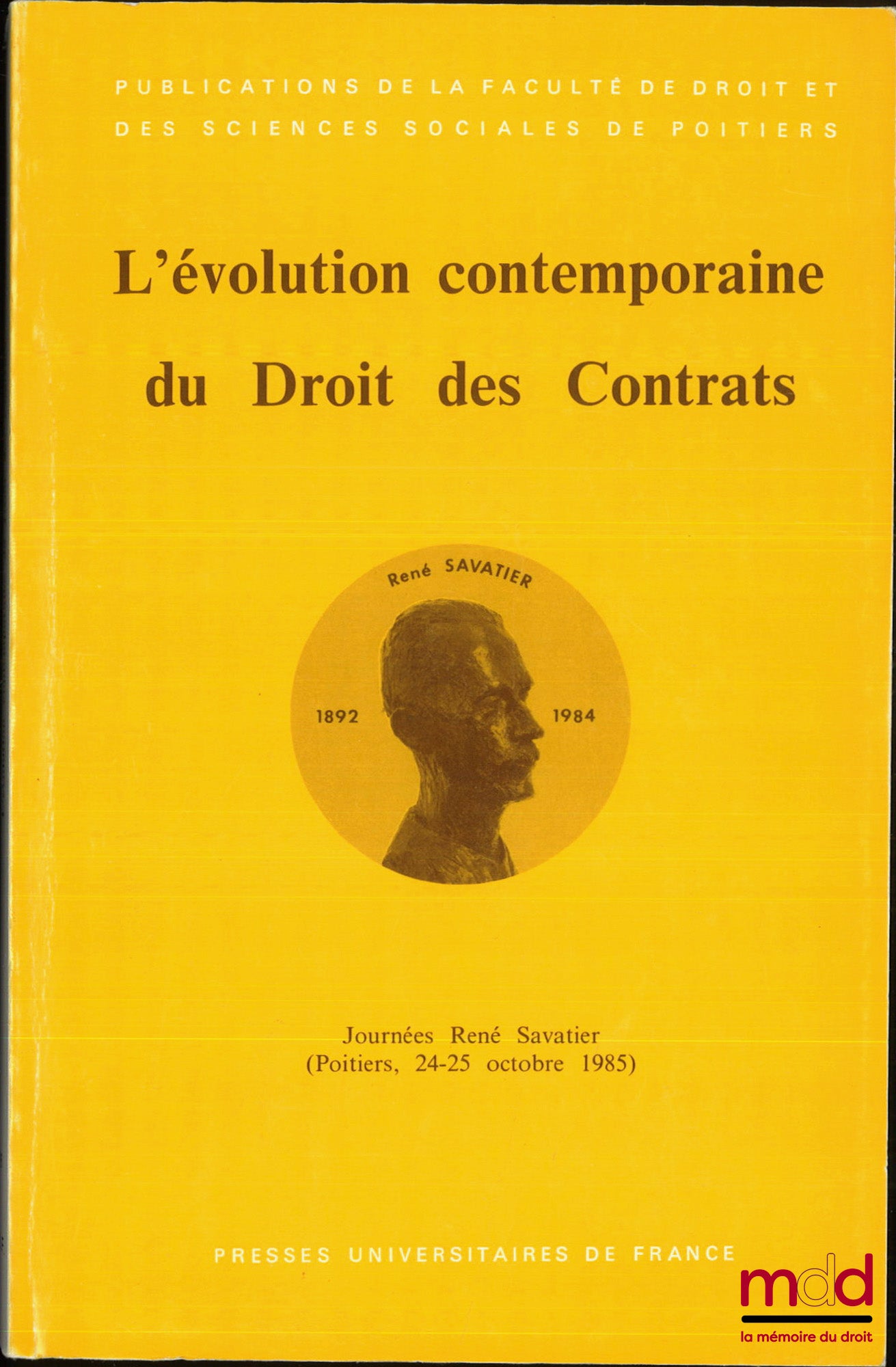 [Colloque] – L’ÉVOLUTION CONTEMPORAINE DU DROIT DES CONTRATS, Journées René Savatier, (Poitiers 24-25 octobre 1985), Publications de la Fac. de droit et des sc. sociales de Poitiers, t. 15