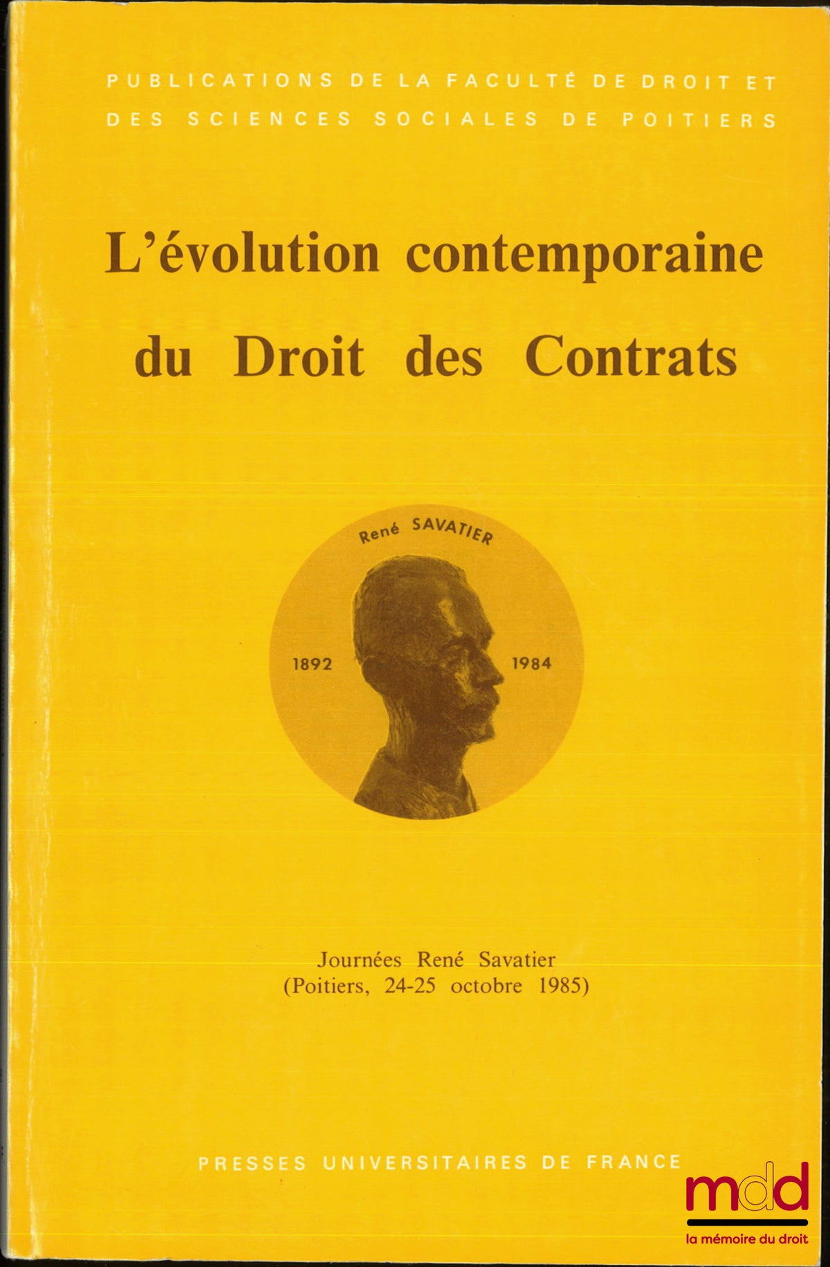 [Colloque] – L’ÉVOLUTION CONTEMPORAINE DU DROIT DES CONTRATS, Journées René Savatier, (Poitiers 24-25 octobre 1985), Publications de la Fac. de droit et des sc. sociales de Poitiers, t. 15