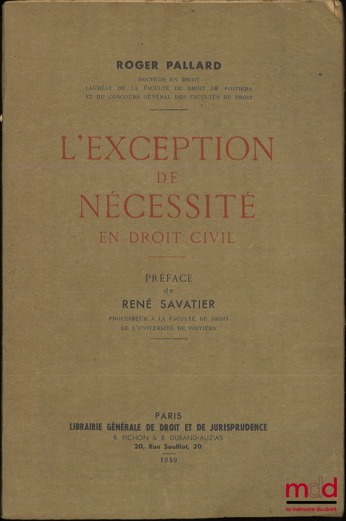 PALLARD (Roger) – L’EXCEPTION DE NÉCESSITÉ EN DROIT CIVIL, Préface de René Savatier