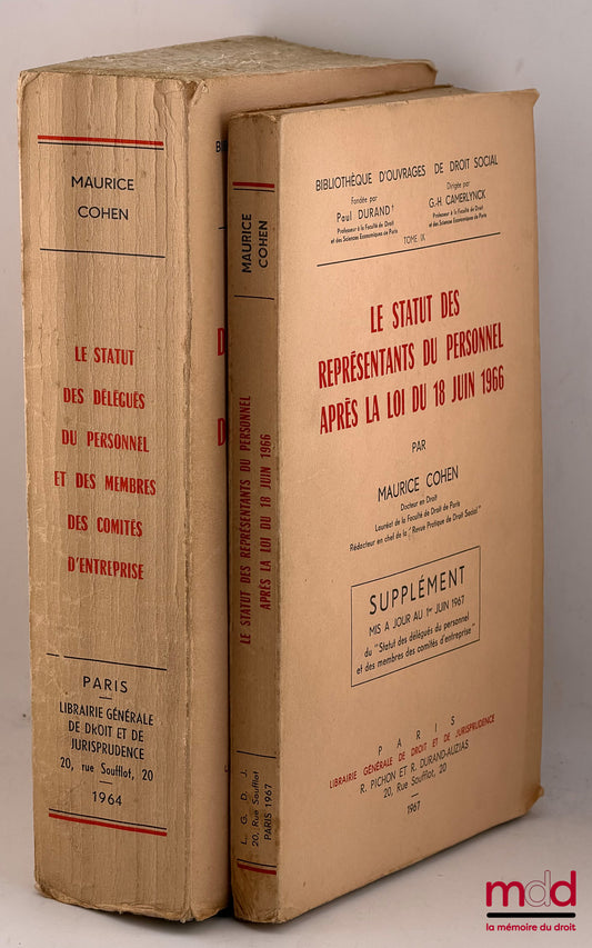 COHEN (Maurice) – LE STATUT DES DÉLÉGUÉS DU PERSONNEL ET DES MEMBRES DES COMITÉS D’ENTREPRISE, Préface de G.-H. Camerlynck, Bibl. d’ouvrages de droit social, t. V, 1964 ;  SUPPLÉMENT MIS A JOUR AU 1e JUIN 1967, du « Statut des délégués du personnel et des