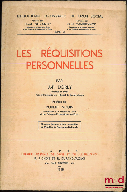 DORLY (Jean Pierre) – LES RÉQUISITIONS PERSONNELLES, Préface de Robert Vouin, Bibl. d’ouvrages de droit social, t. VI