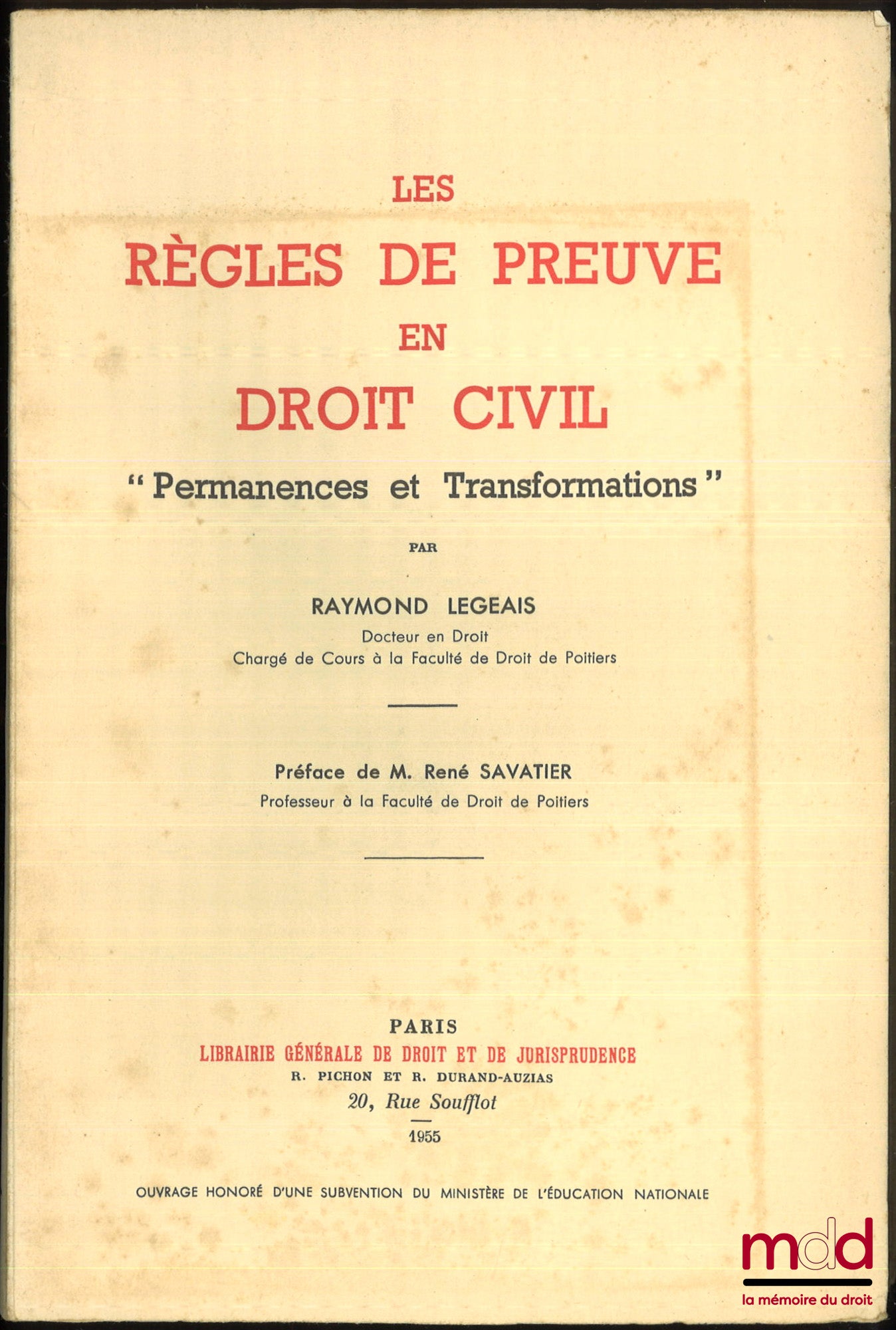 LÉGEAIS (Raymond) – LES RÈGLES DE PREUVE EN DROIT CIVIL, « Permanences et Transformations », Préface de René Savatier