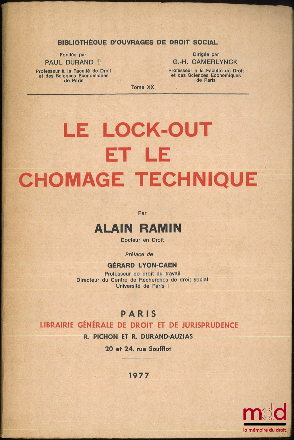 RAMIN (Alain) – LE LOCK-OUT ET LE CHÔMAGE TECHNIQUE, Préface de Gérard Lyon-Caen, Bibl. d’ouvrages de droit social, t. XX