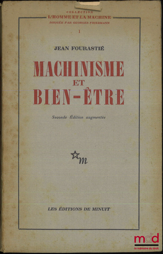 FOURASTIÉ (Jean) – MACHINISME ET BIEN-ÊTRE, 2e éd. augmentée, coll. « L’Homme et la machine »