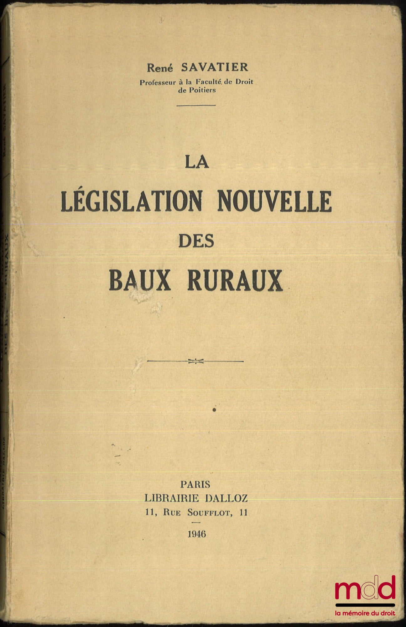 SAVATIER (René) – LA LÉGISLATION NOUVELLE DES BAUX RURAUX