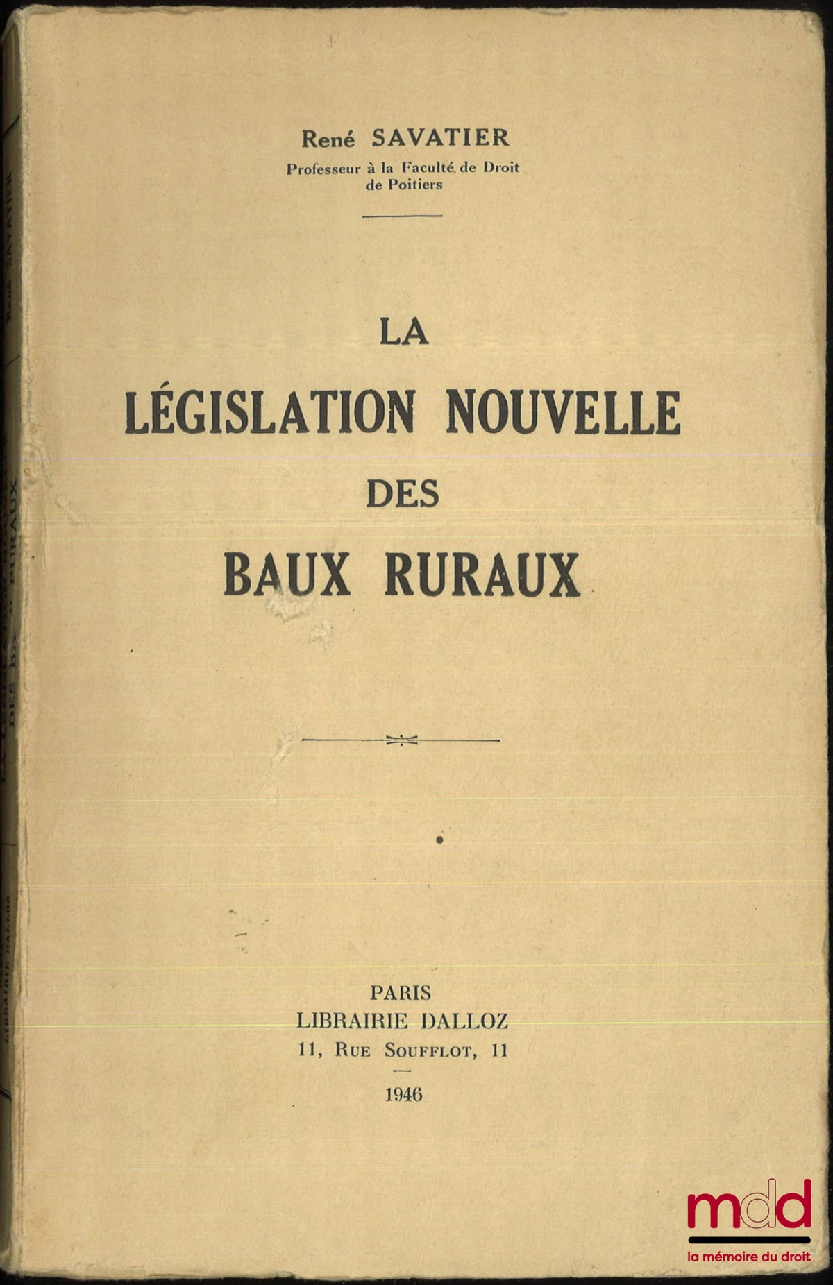 SAVATIER (René) – LA LÉGISLATION NOUVELLE DES BAUX RURAUX