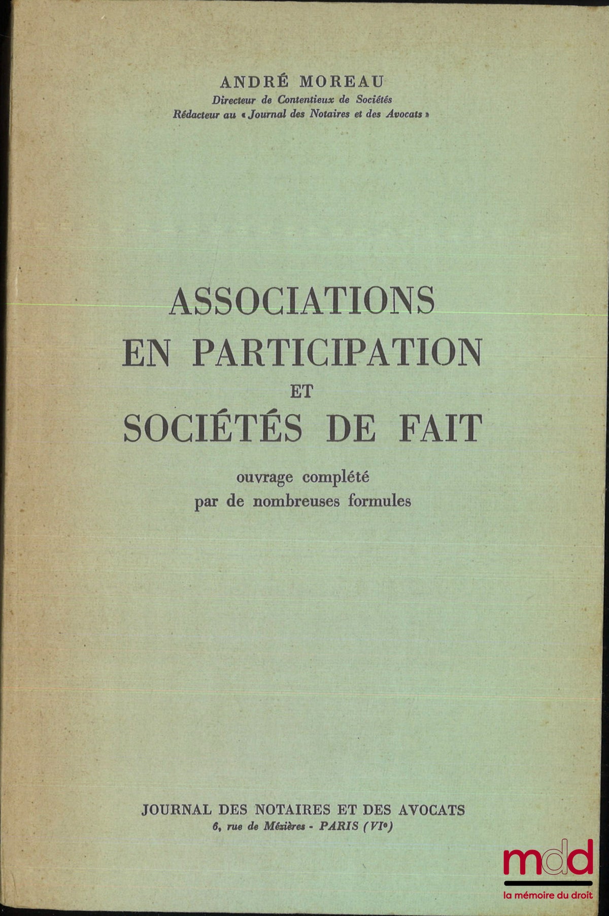 MOREAU (André) – ASSOCIATIONS EN PARTICIPATION ET SOCIÉTÉS DE FAIT, Ouvrage complété par de nombreuses formules