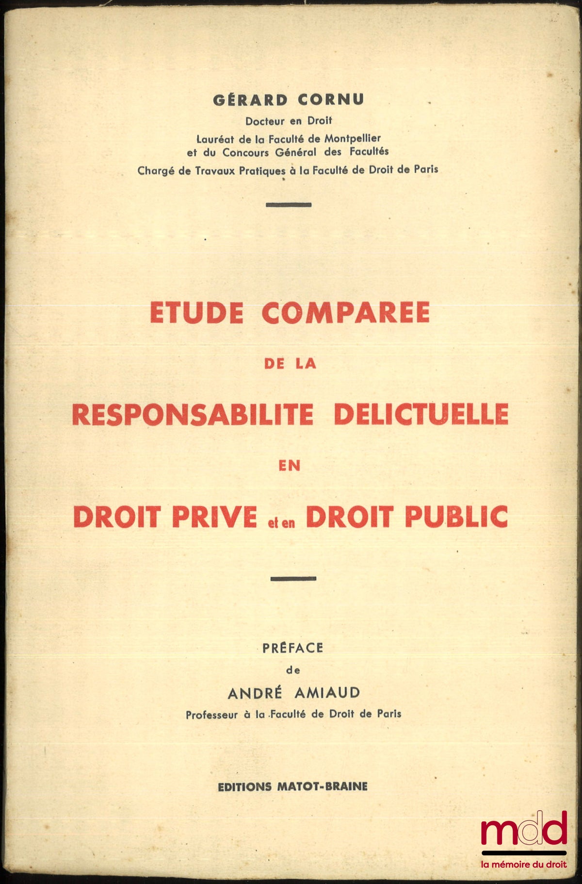 CORNU (Gérard) – ÉTUDE COMPARÉE DE LA RESPONSABILITÉ DÉLICTUELLE EN DROIT PRIVÉ ET EN DROIT PUBLIC, Préface de André Amiaud