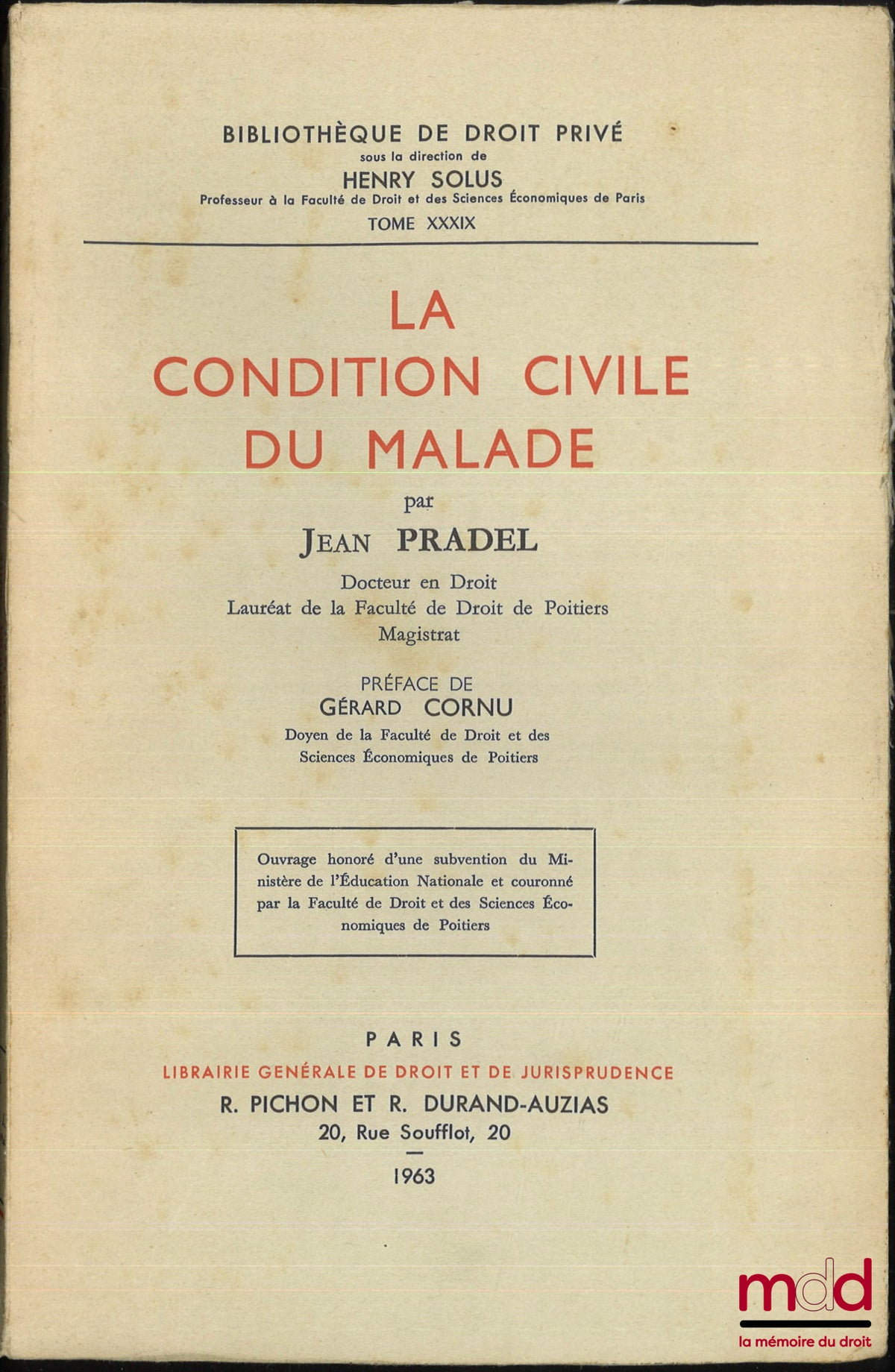 PRADEL (Jean) – LA CONDITION CIVILE DU MALADE, Préface de Gérard Cornu, Bibl. de droit privé, t. XXXIX