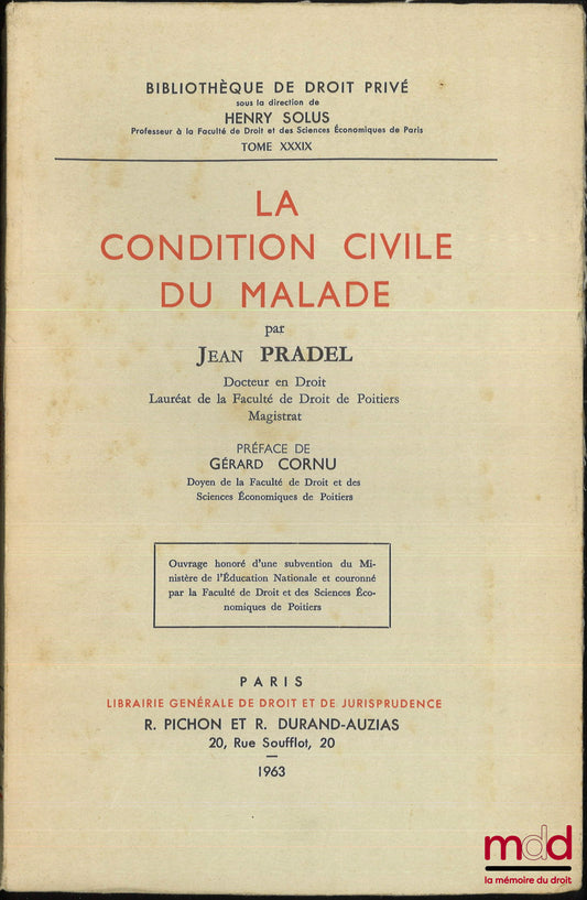 PRADEL (Jean) – LA CONDITION CIVILE DU MALADE, Préface de Gérard Cornu, Bibl. de droit privé, t. XXXIX