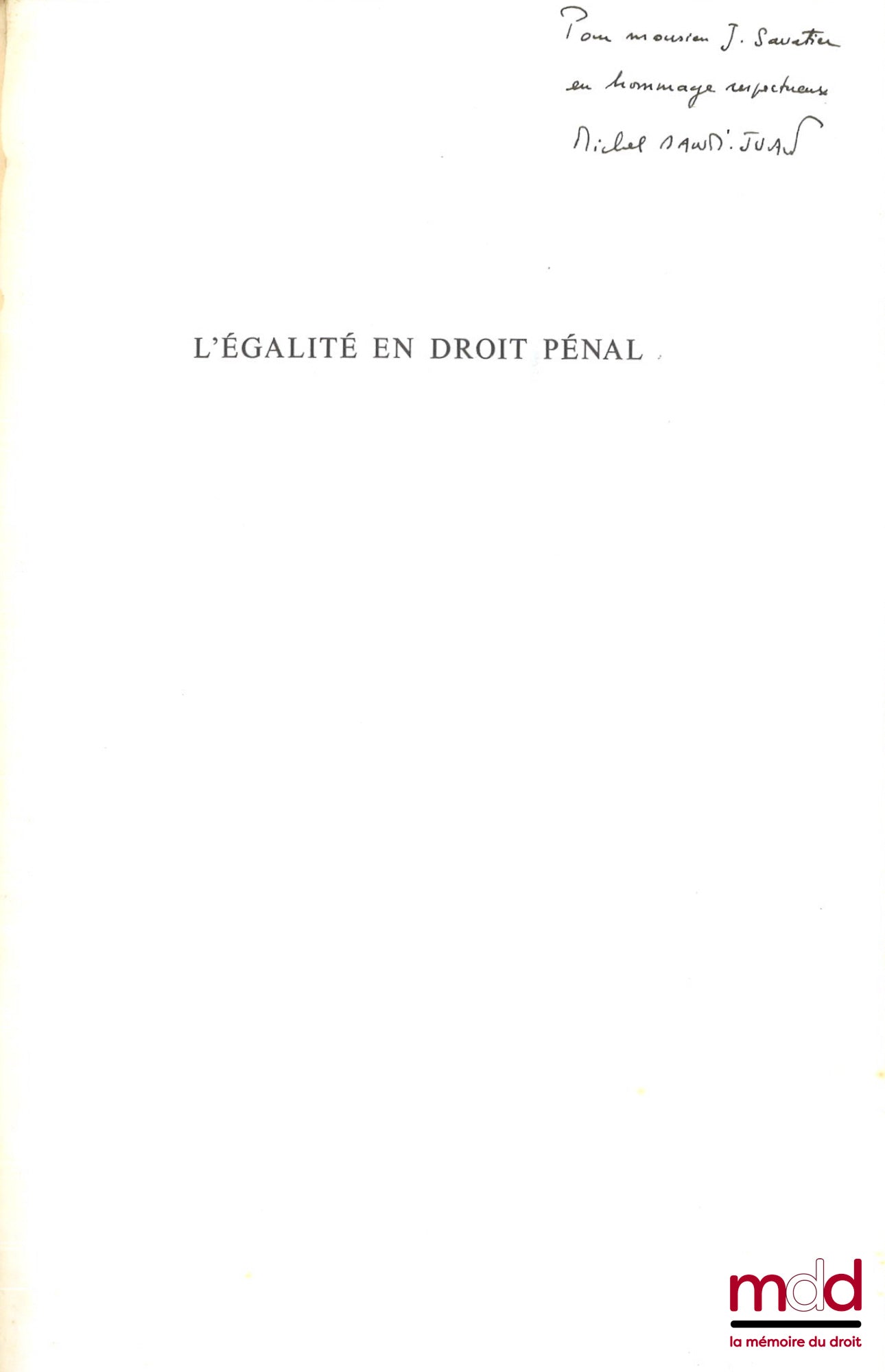 DANTI-JUAN (Michel) – L’ÉGALITÉ EN DROIT PÉNAL, Préface de Jean Pradel, Travaux de l’institut de sciences criminelles de Poitiers, 1987-6
